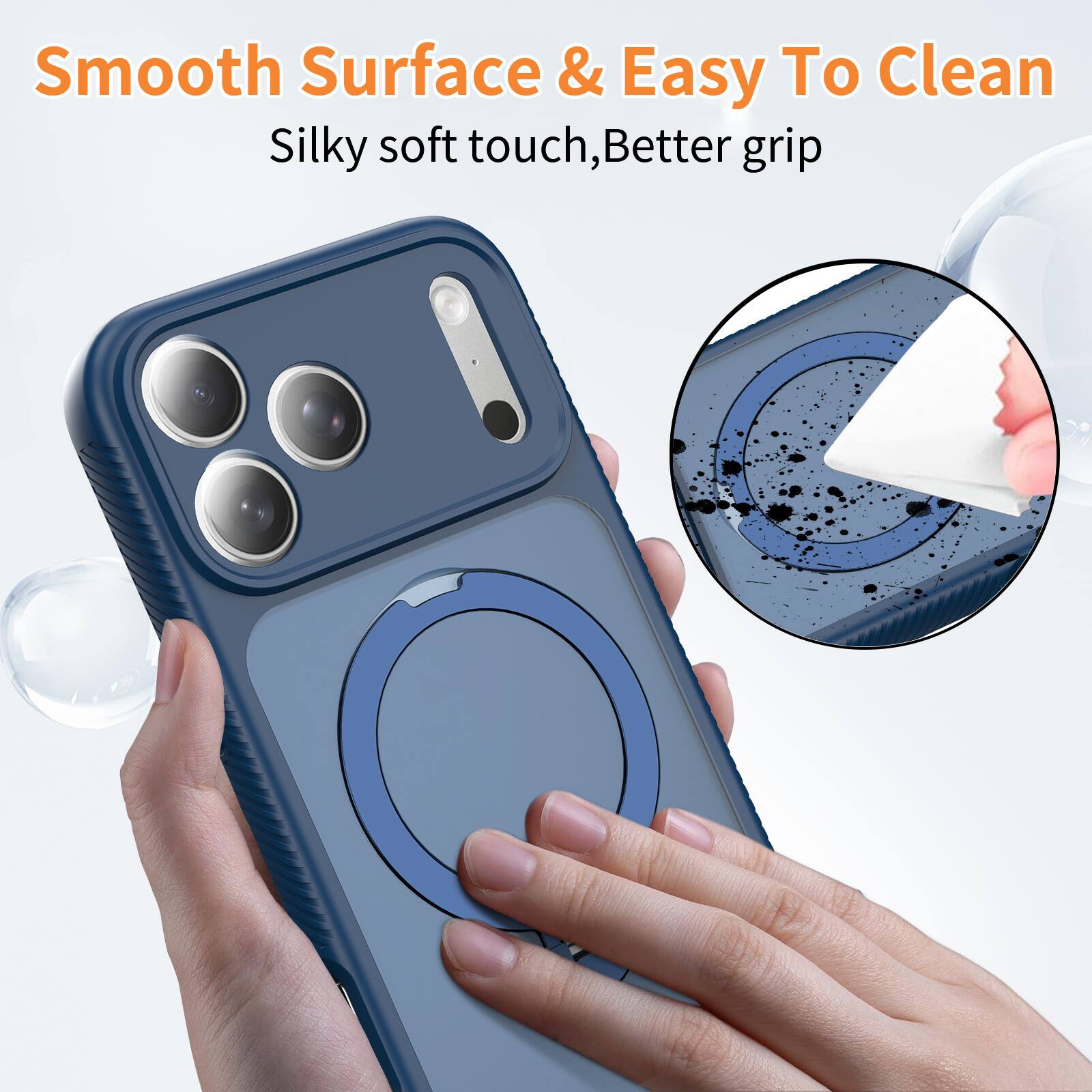 Smooth Surface & Easy To Clean  
Silky soft touch, Better grip