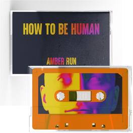 Amber Run - How To Be Human - CASSETTES