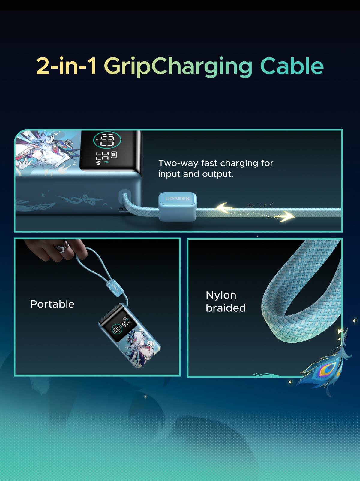 2-in-1 GripCharging Cable

Two-way fast charging for input and output.

UGREEN

Portable

Nylon braided
