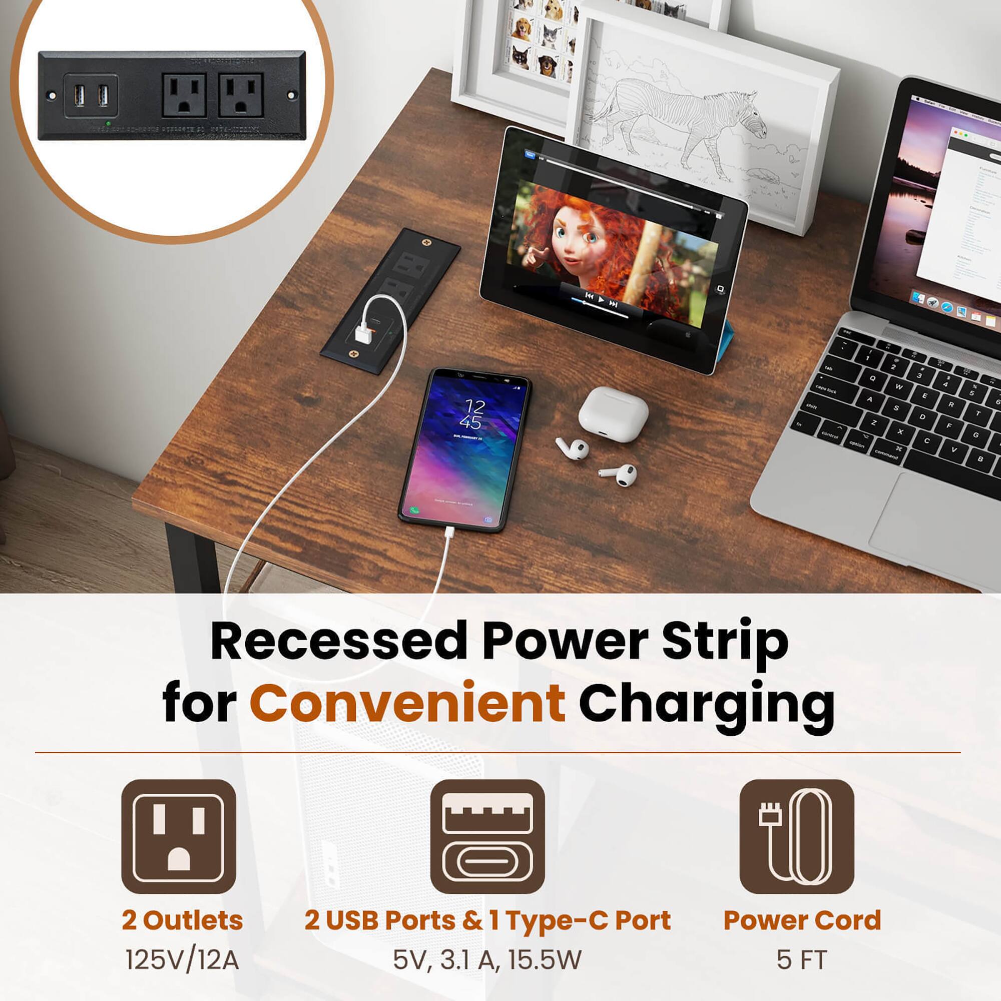 Recessed Power Strip for Convenient Charging
2 Outlets 125V/12A
2 USB Ports & 1 Type-C Port 5V, 3.1 A, 15.5W
Power Cord 5 FT