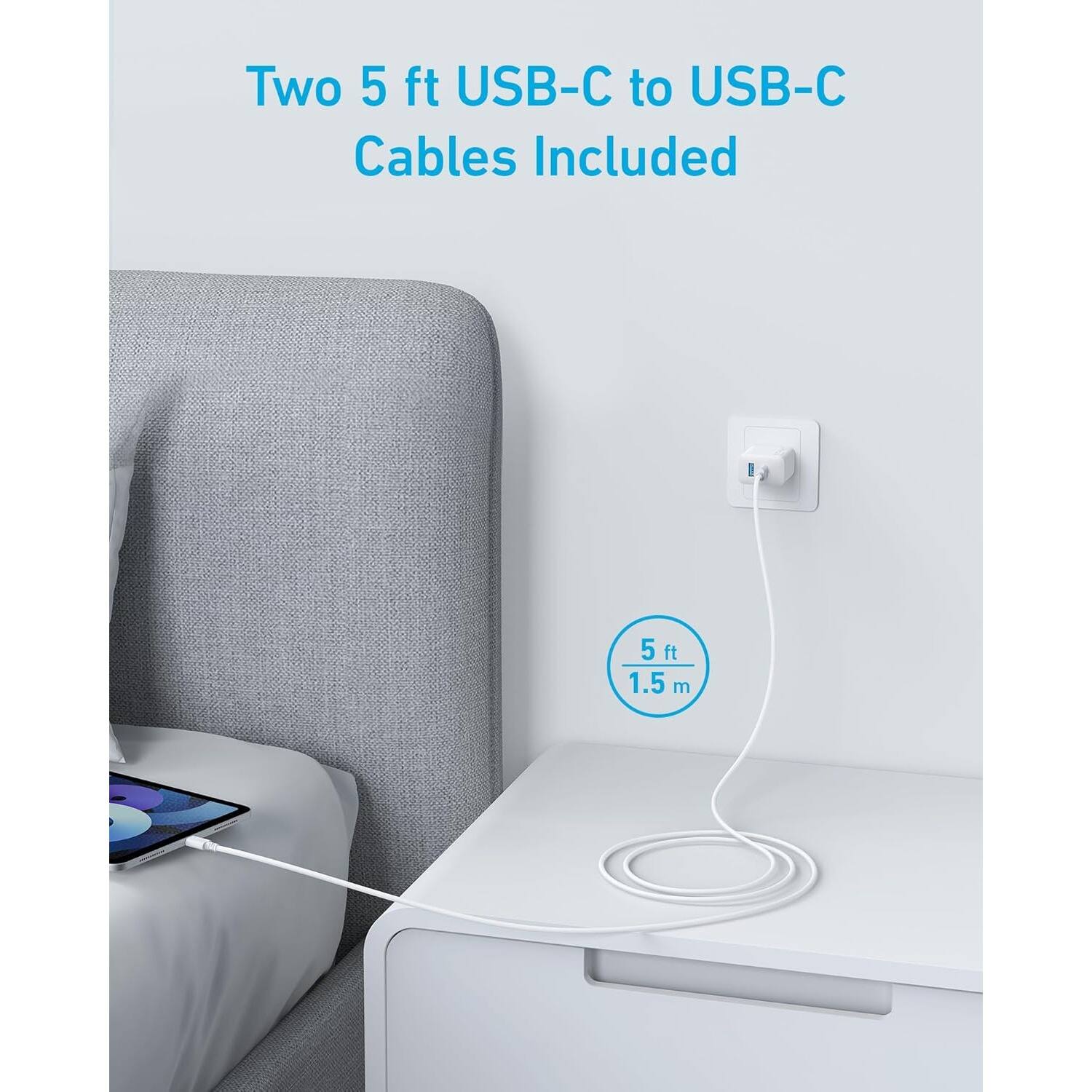 Two 5 ft USB-C to USB-C Cables Included
5 ft 1.5 m