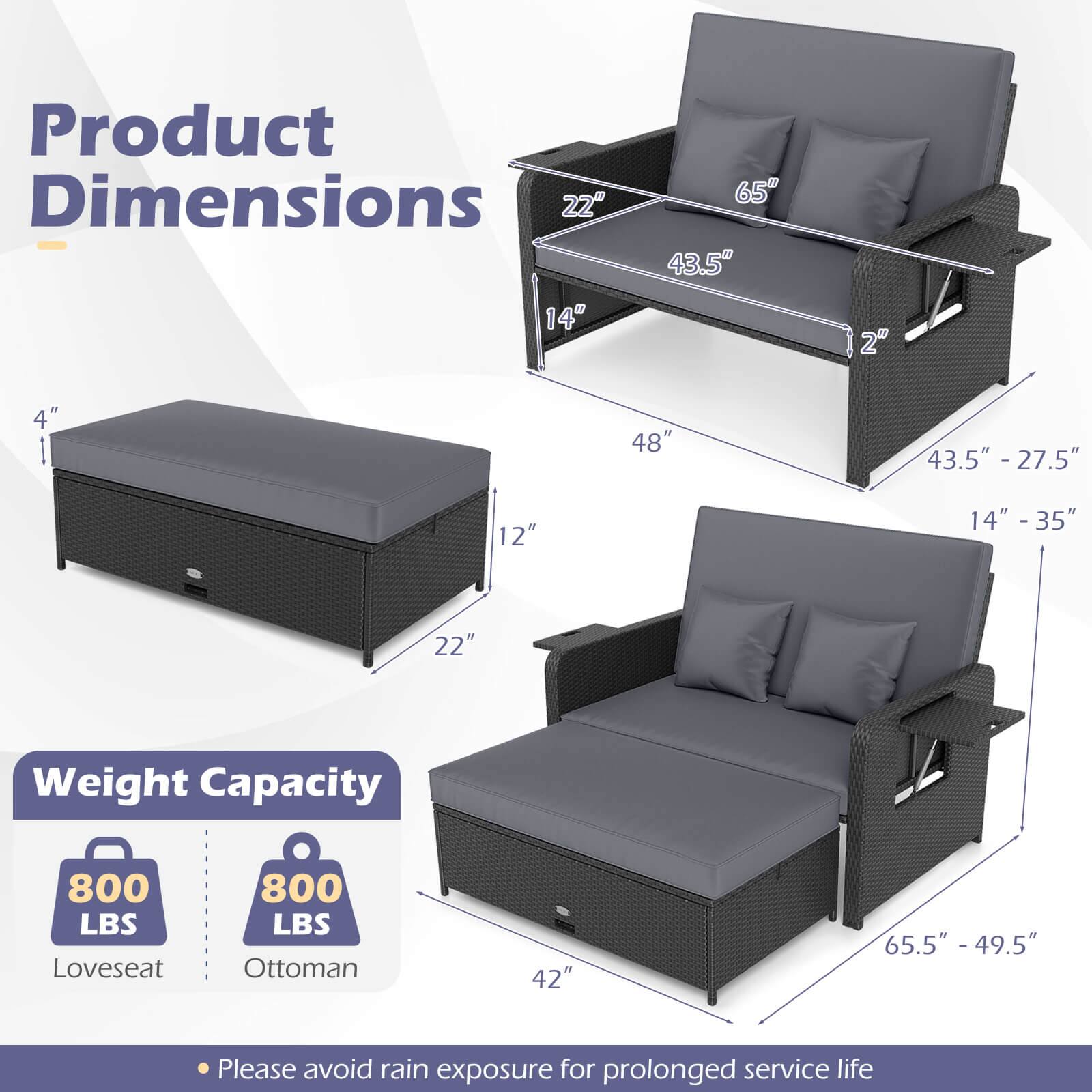 Product Dimensions  
- Loveseat: 48" W x 43.5" D x 65" H  
- Ottoman: 42" W x 22" D x 14" H  
- Loveseat with Ottoman: 65.5" W x 43.5" D x 49.5" H  

Weight Capacity  
- Loveseat: 800 LBS  
- Ottoman: 800 LBS  

Please avoid rain exposure for prolonged service life