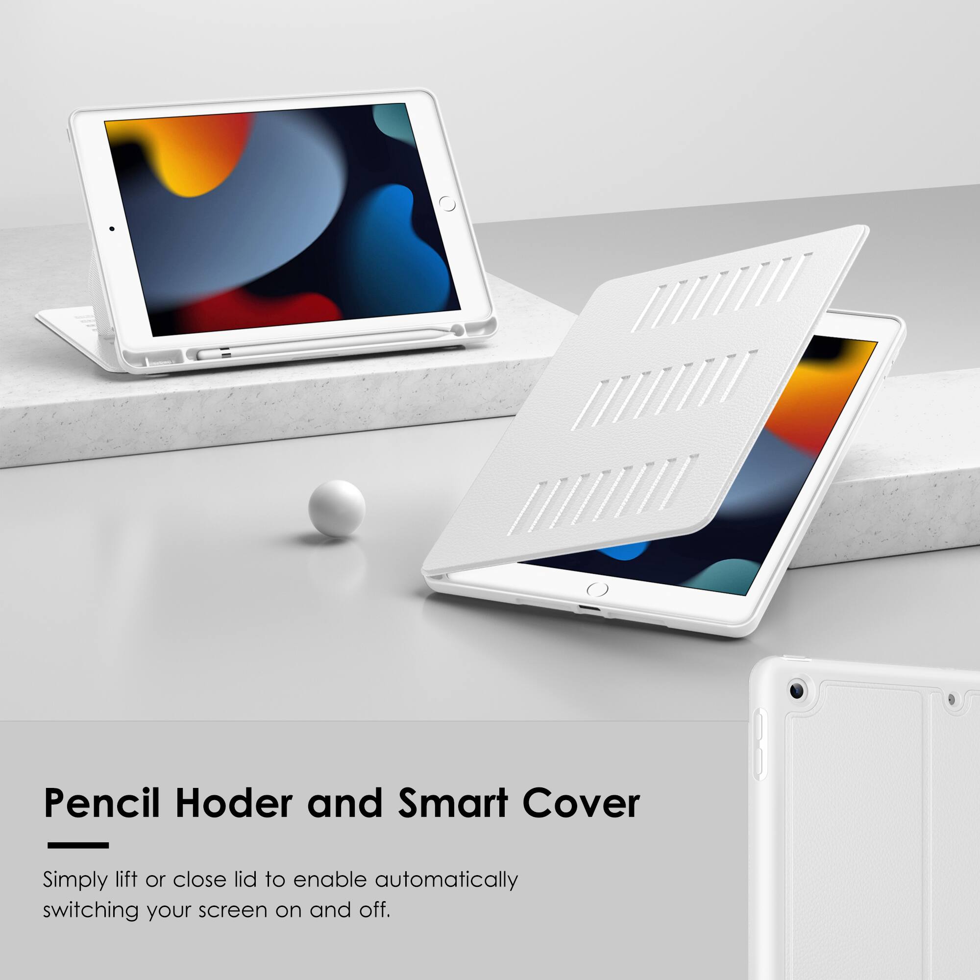 Pencil Holder and Smart Cover

Simply lift or close the lid to enable automatically switching your screen on and off.