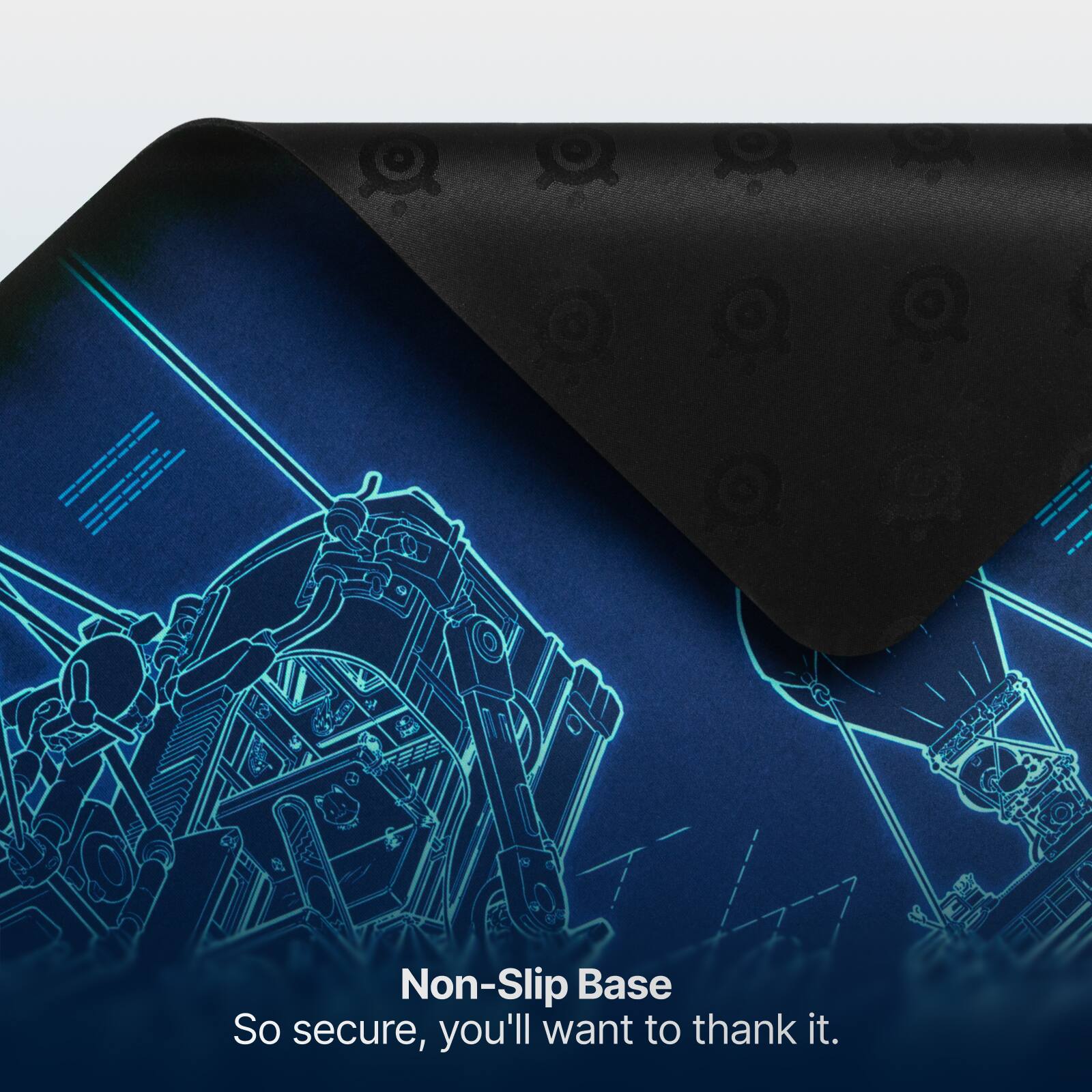 Non-Slip Base  
So secure, you'll want to thank it.