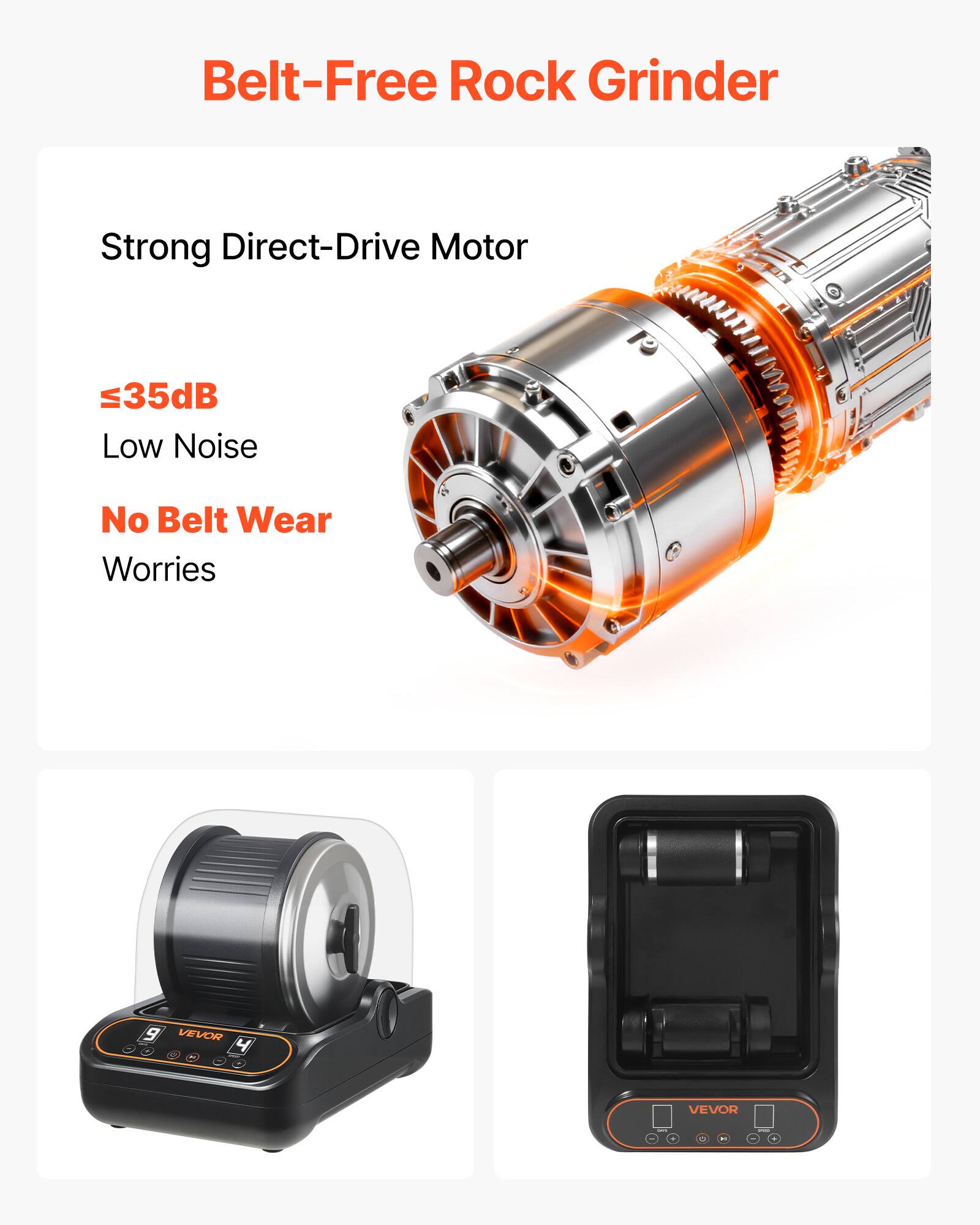 Belt-Free Rock Grinder

Strong Direct-Drive Motor

≤35dB Low Noise

No Belt Wear Worries

VEVOR