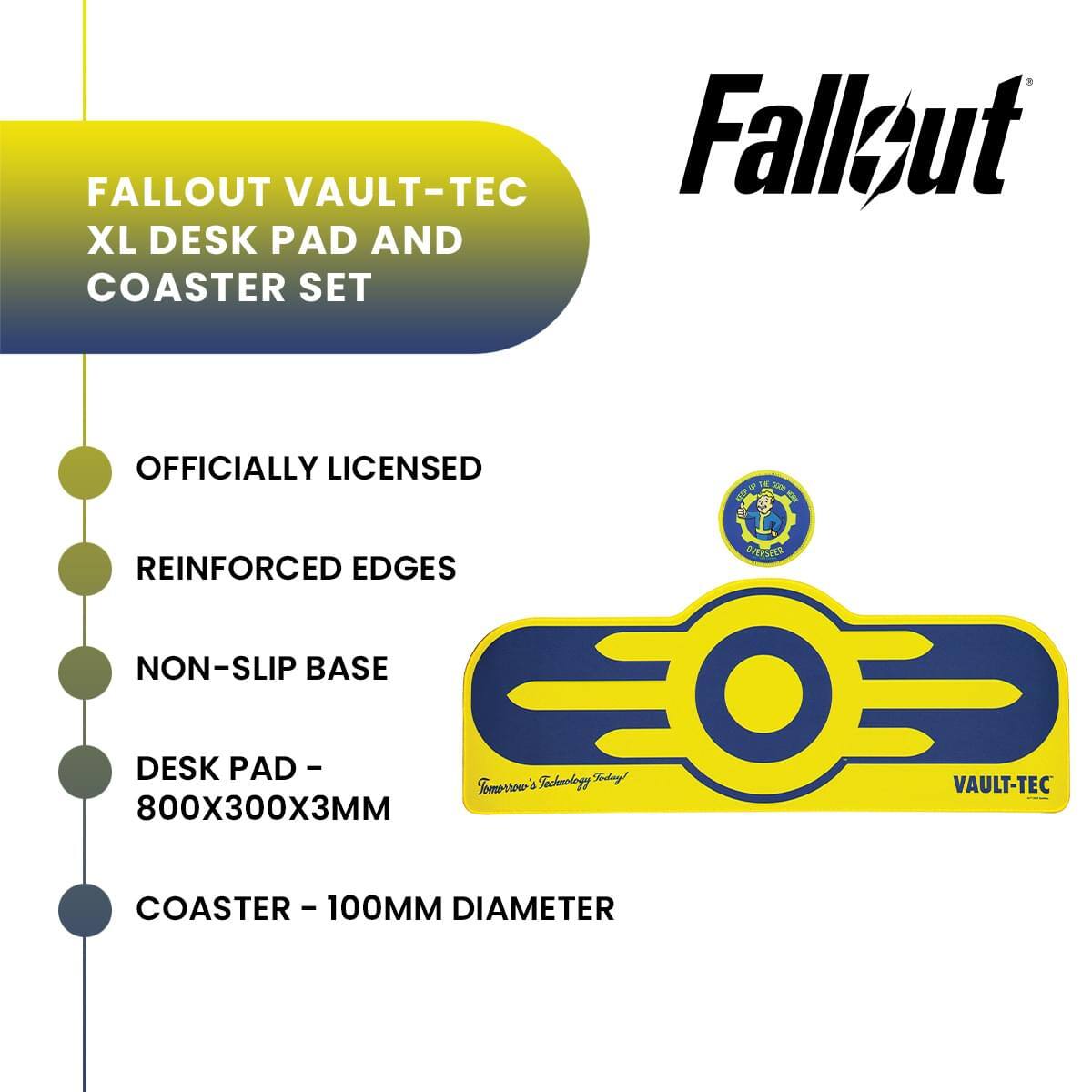 FALLOUT VAULT-TEC XL DESK PAD AND COASTER SET OFFICIALLY LICENSED

- REINFORCED EDGES
- NON-SLIP BASE
- DESK PAD - 800X300X3MM
- COASTER - 100MM DIAMETER