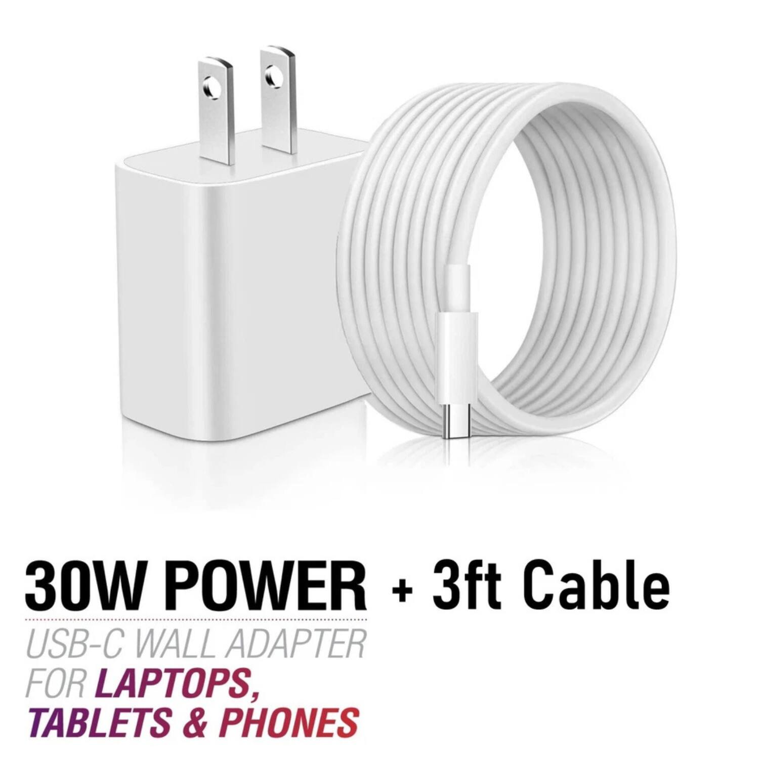 30W POWER + 3ft Cable  
USB-C WALL ADAPTER FOR LAPTOPS, TABLETS & PHONES
