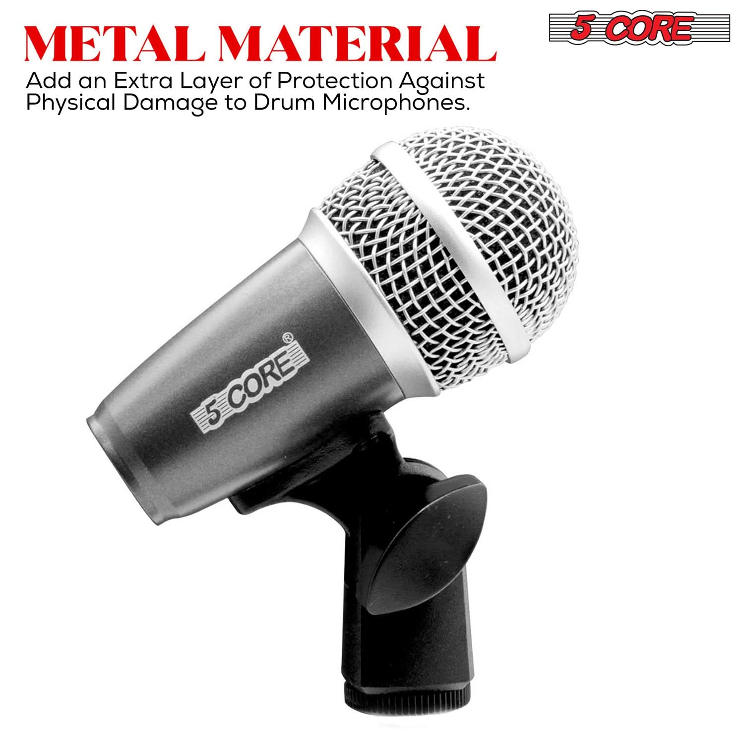 METAL MATERIAL  
Add an Extra Layer of Protection Against Physical Damage to Drum Microphones.  

5 CORE