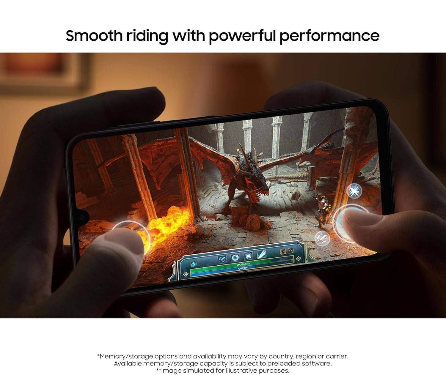 Smooth riding with powerful performance

*Memory/storage options and availability may vary by country, region or carrier. Available memory/storage capacity is subject to preloaded software.
**Image simulated for illustrative purposes.