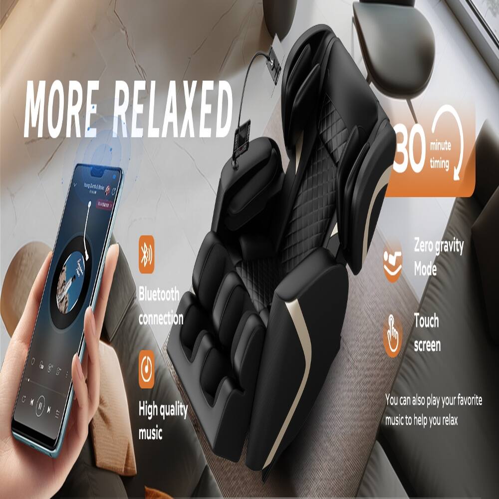 MORE RELAXED

30 minute timing

Bluetooth connection
High quality music
Zero gravity Mode
Touch screen

You can also play your favorite music to help you relax