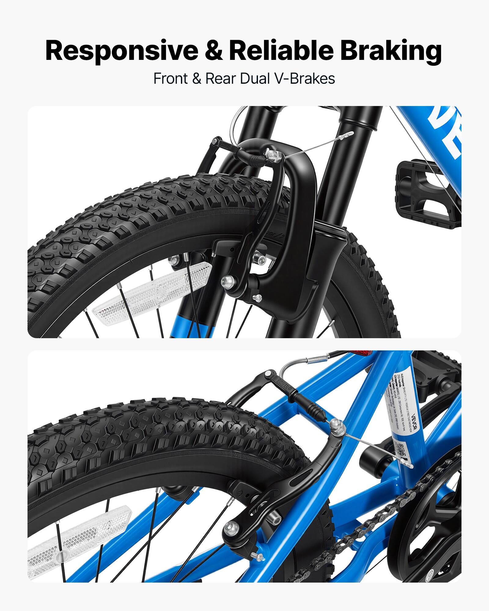 Responsive & Reliable Braking  
Front & Rear Dual V-Brakes