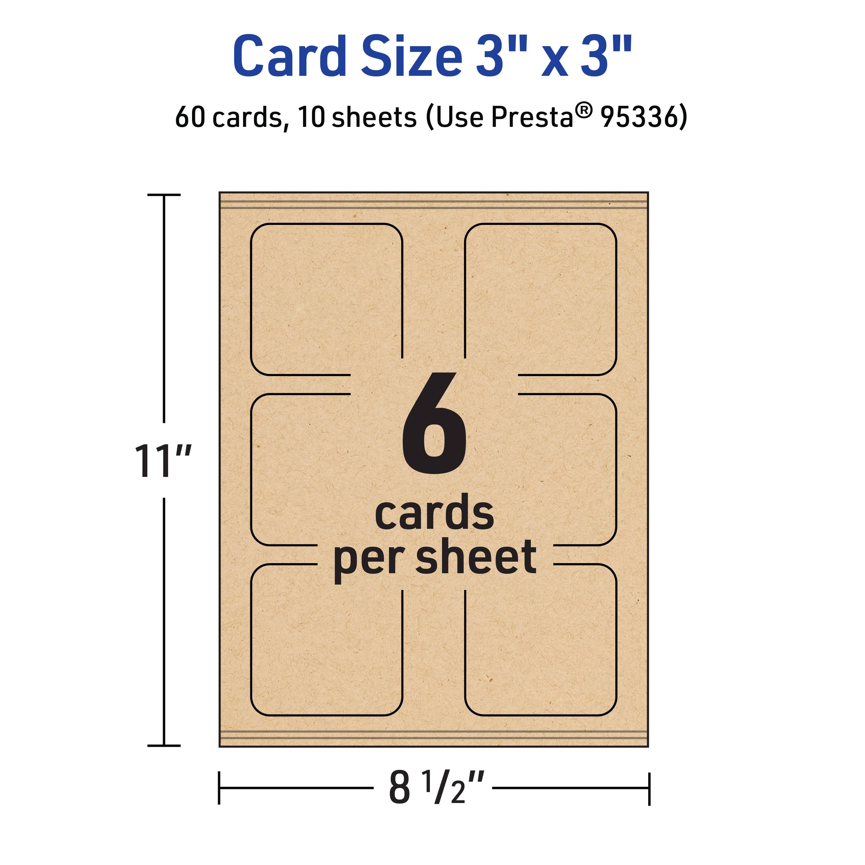 Card Size 3" x 3"  
60 cards, 10 sheets (Use Presta® 95336)  
11" x 8 1/2"  
6 cards per sheet