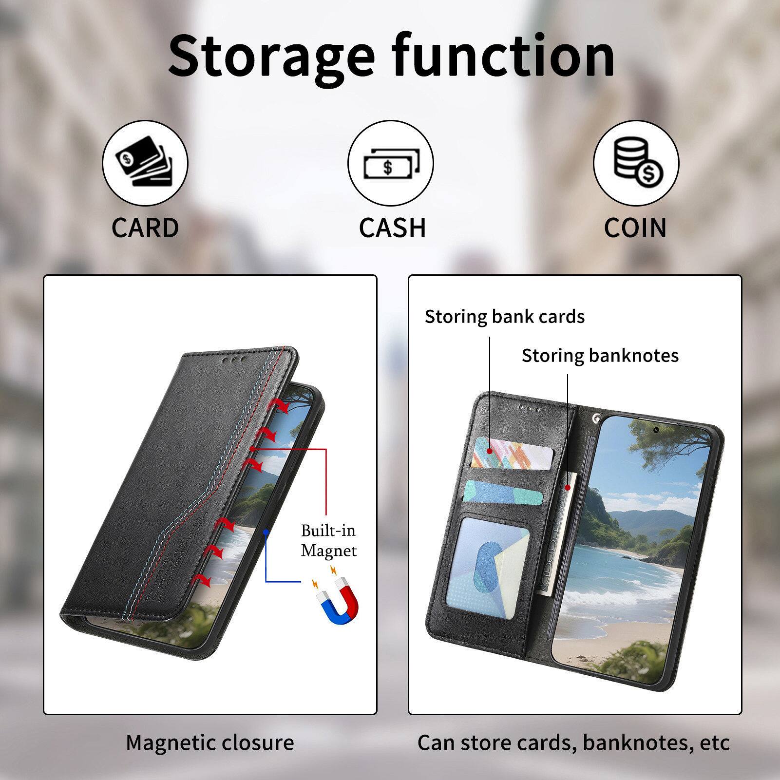 Storage function

CARD CASH COIN

Storing bank cards  
Storing banknotes  
Built-in Magnet  
Magnetic closure  
Can store cards, banknotes, etc