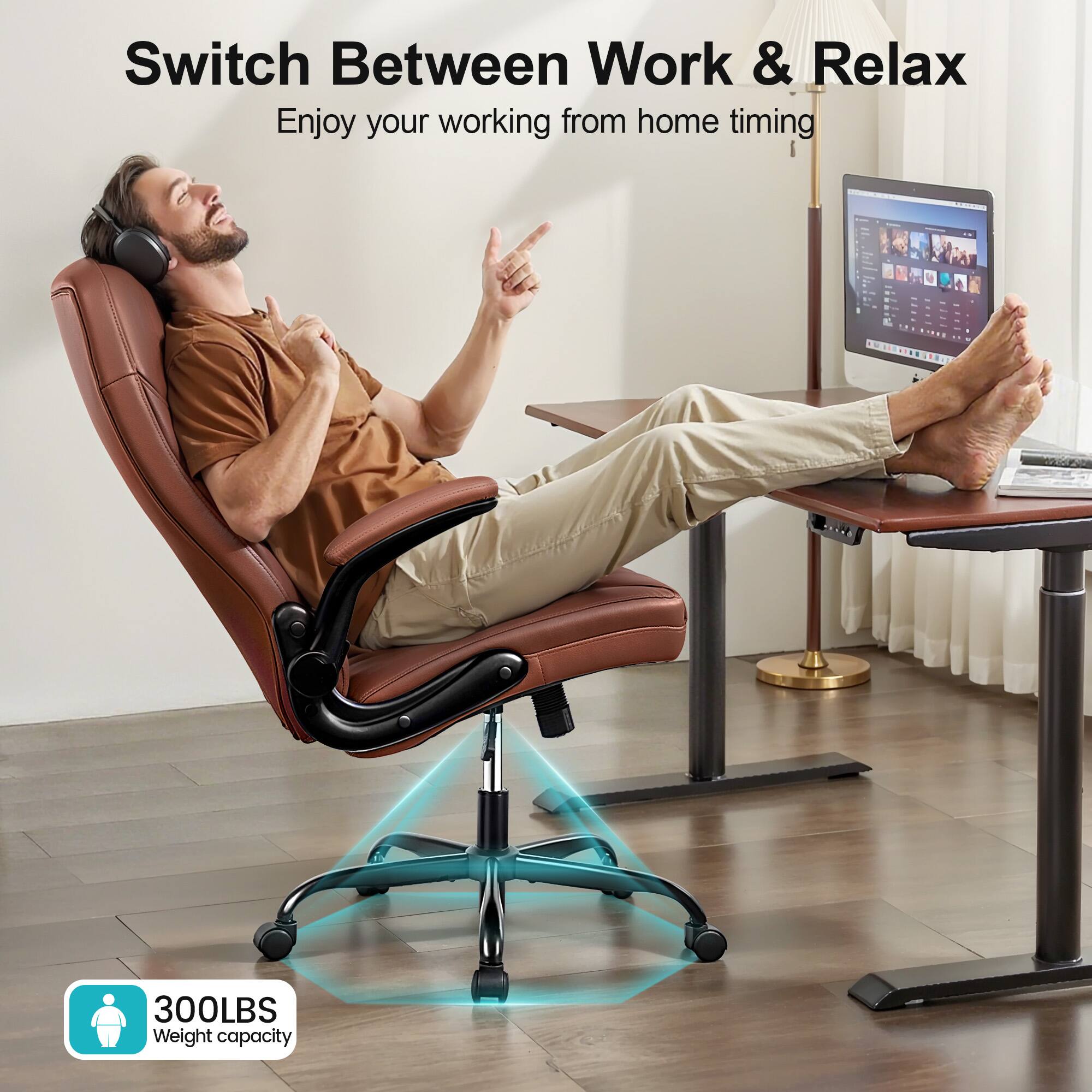 Switch Between Work & Relax  
Enjoy your working from home timing  

300LBS  
Weight capacity