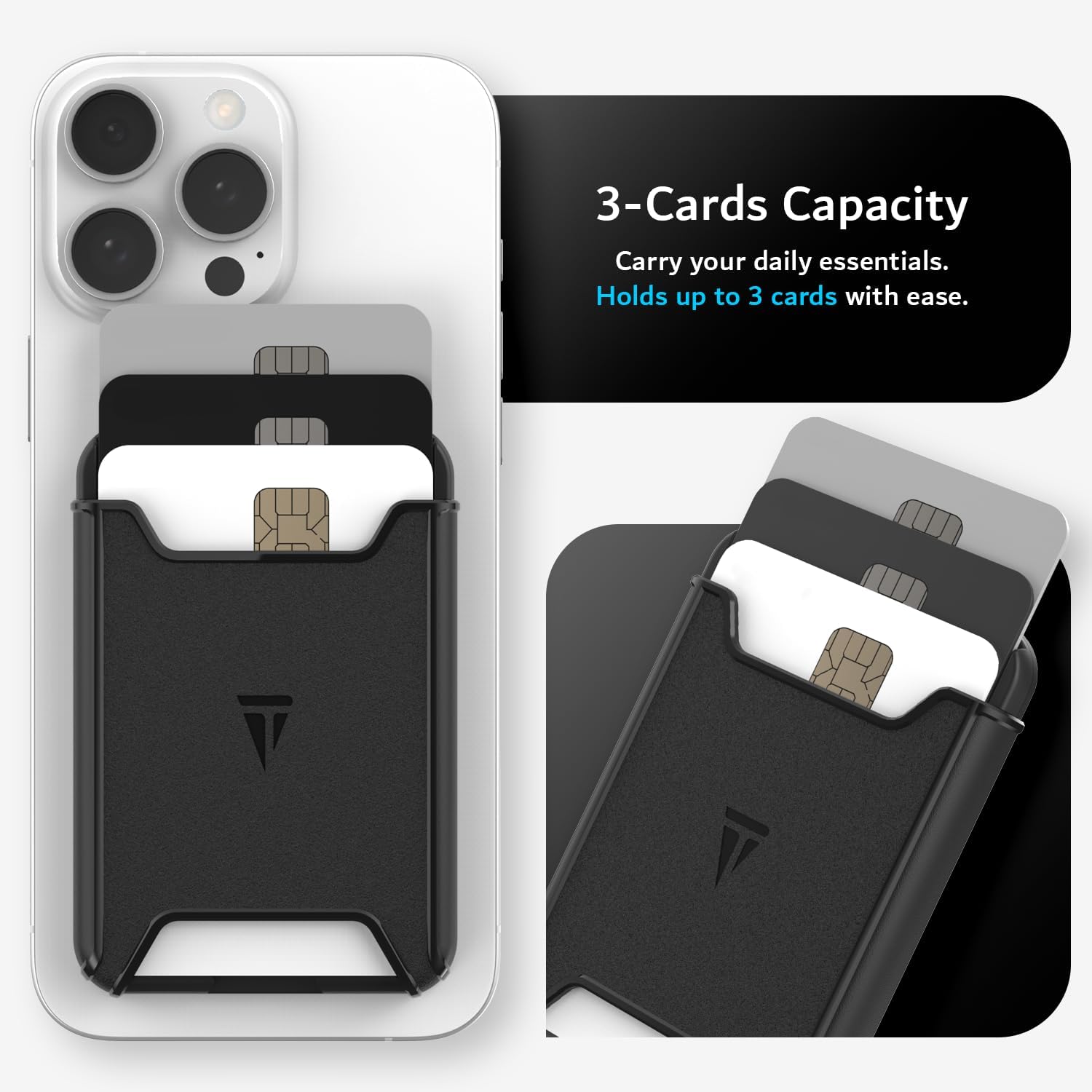 3-Cards Capacity  
Carry your daily essentials.  
Holds up to 3 cards with ease.