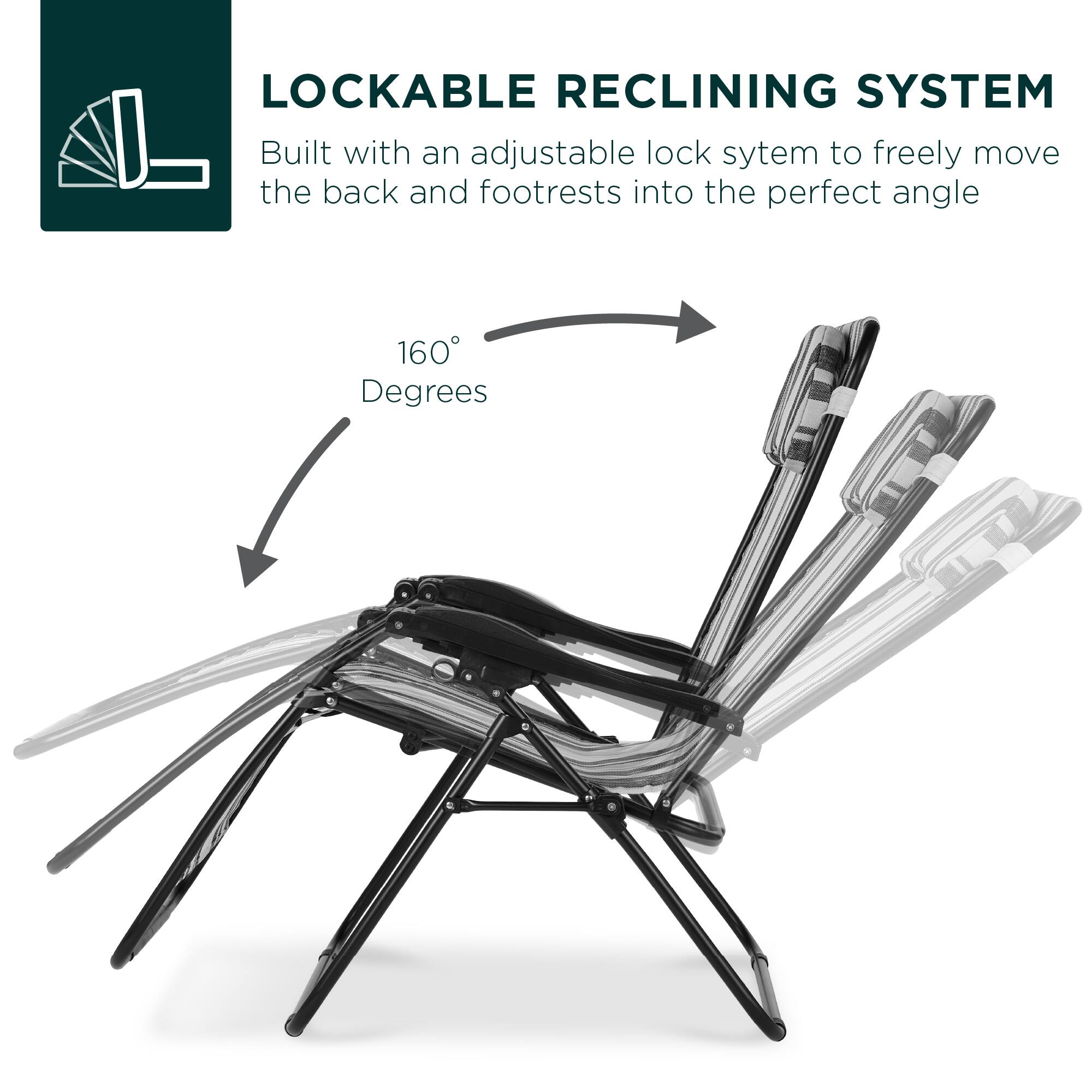 LOCKABLE RECLINING SYSTEM  
Built with an adjustable lock system to freely move the back and footrests into the perfect angle  

160 Degrees