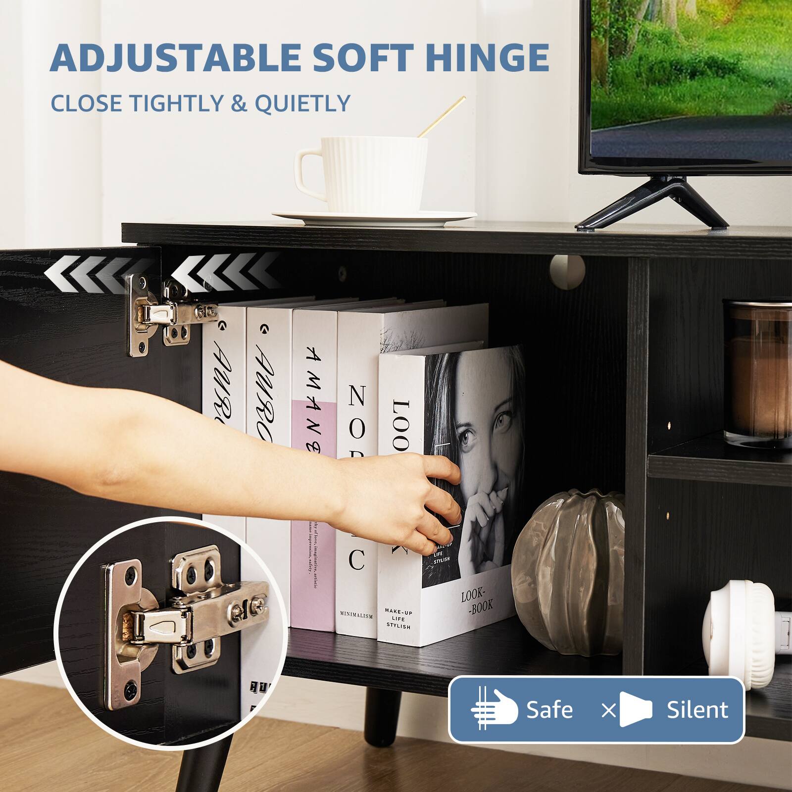 ADJUSTABLE SOFT HINGE  
CLOSE TIGHTLY & QUIETLY  

Safe x Silent