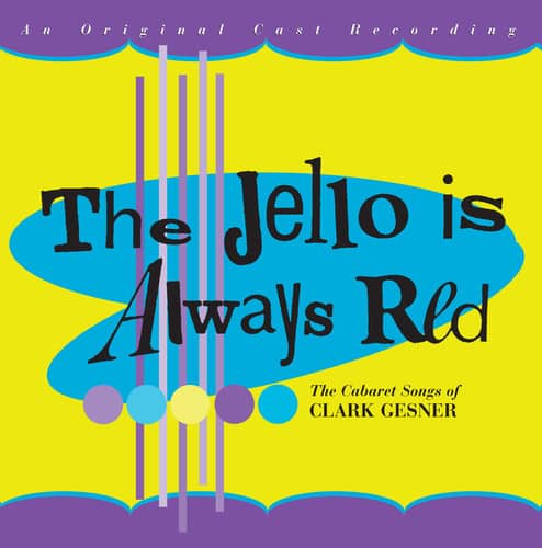 Clark Gesner - The Jello Is Always Red  - COMPACT DISCS