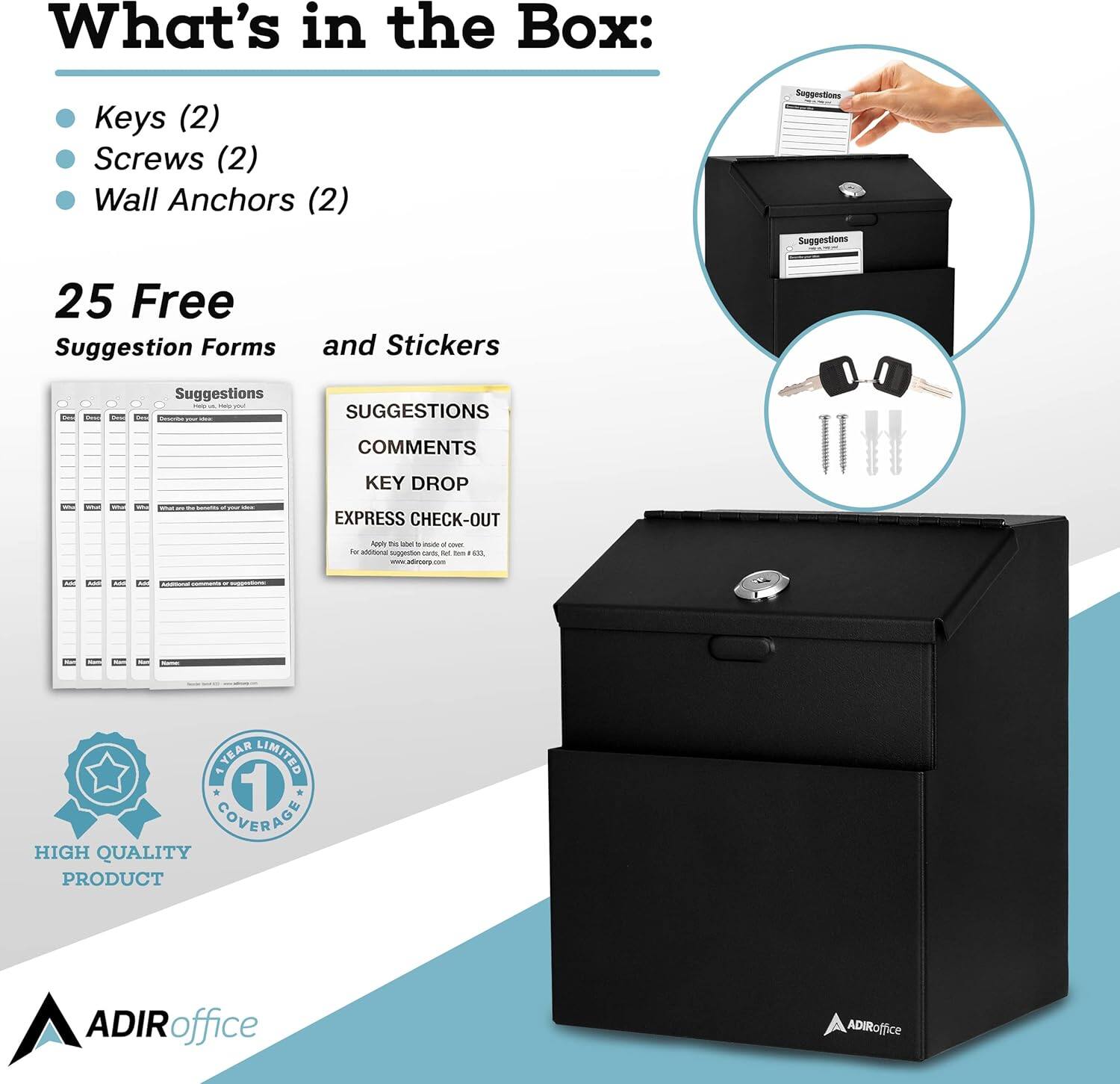 What's in the Box:
- Keys (2)
- Screws (2)
- Wall Anchors (2)

25 Free Suggestion Forms and Stickers

Suggestions
- SUGGESTIONS
- COMMENTS
- KEY DROP
- EXPRESS CHECK-OUT

1 YEAR LIMITED COVERAGE
HIGH QUALITY PRODUCT

ADIRoffice