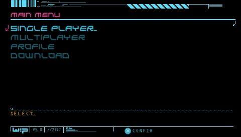 MAIN MENU  
SINGLE PLAYER  
MULTIPLAYER  
PROFILE  
DOWNLOAD  

SELECT  
CONFIRM  

WiP V5.0 //2/197