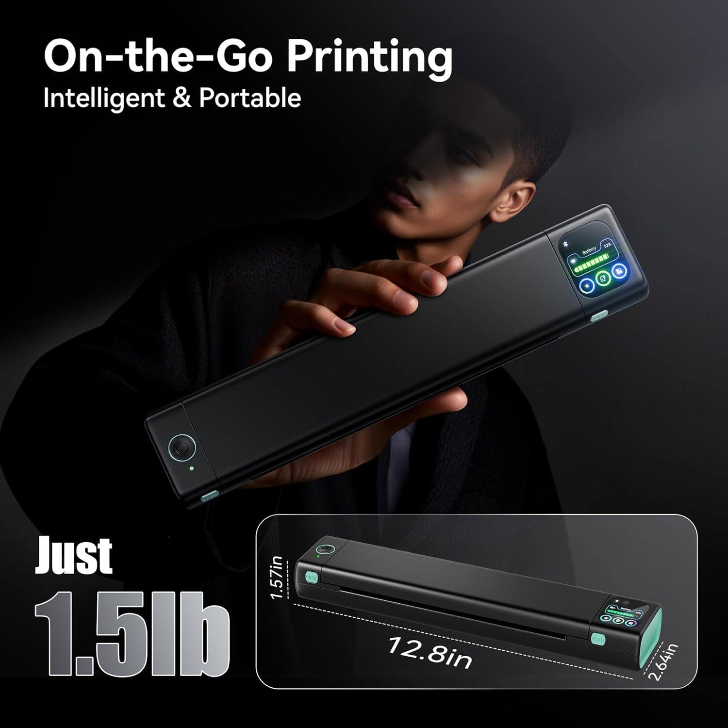 On-the-Go Printing  
Intelligent & Portable  

Just 1.5lb  
1.57in x 12.8in x 2.64in
