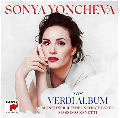 SONYA YONCHEVA  
THE VERDI ALBUM  
MÜNCHNER RUNDFUNKORCHESTER  
MASSIMO ZANETTI  

SONY CLASSICAL