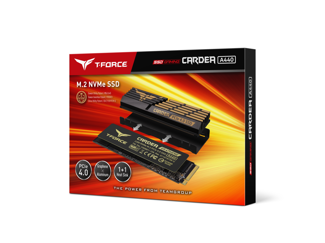 SSD GAMING CARDER A440  
T-FORCE M.2 NVMe SSD  
Taon 2ly Patent MS47645  
anwon Invention Patent 3C PATENT China D Patent - a 211819739  
CARDER PCle 4.0 SSD T-FORCE TW 2250NVMe CARDER Rens Piat M.2 72 PCle 4.0 GRA  
CR ECEFC CN Pat. 21 GRAPHENE SSD 1019730 4 A440 D3308 L PCle RoNes Graphene SN x 1+1 1 4.0 Aluminum Heat Sink  
THE POWER FROM TEAMGROUP A440 CARDER TSCEO DEE  

M.2 NVMe SSD  
Taiwan Utility Patent / M5145  
Taiwan Invention Patent / I793921  
China Utility Patent / CN 21197799 U  

PCle 4.0  
Graphene Aluminum  
1+1 Heat Sink  

CARDER A440  
PCle 4.0  
228