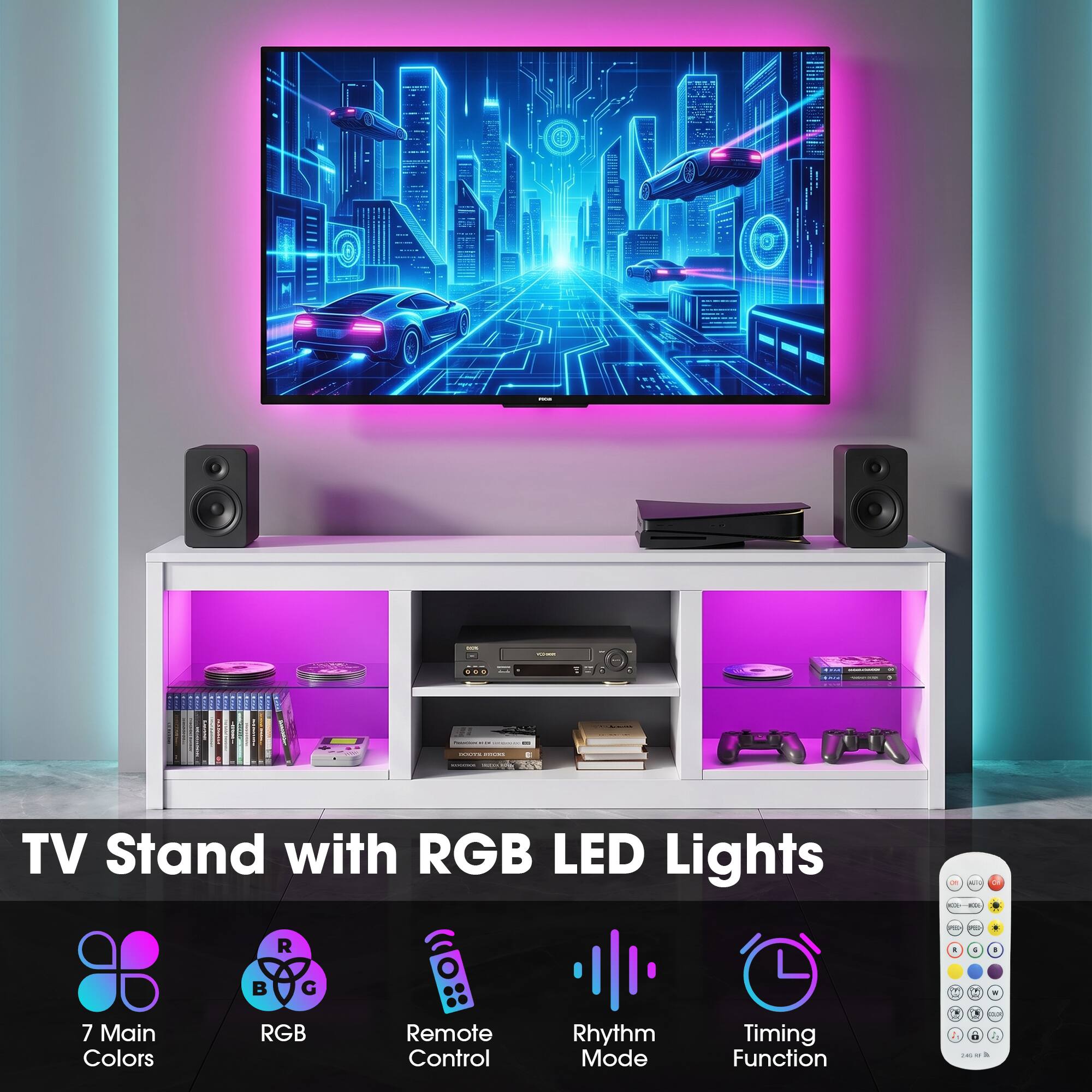TV Stand with RGB LED Lights

- 7 Main Colors
- RGB
- Remote Control
- Rhythm Mode
- Timing Function