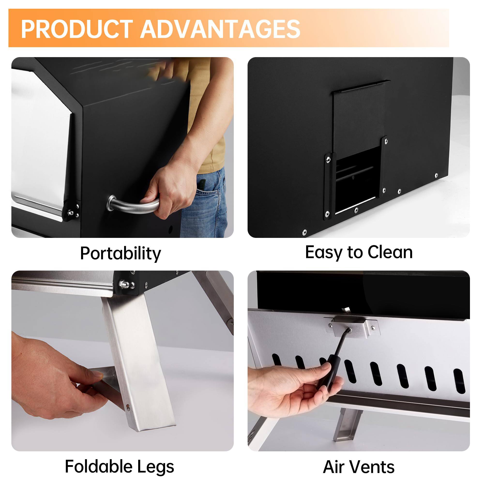 PRODUCT ADVANTAGES

- Portability
- Easy to Clean
- Foldable Legs
- Air Vents