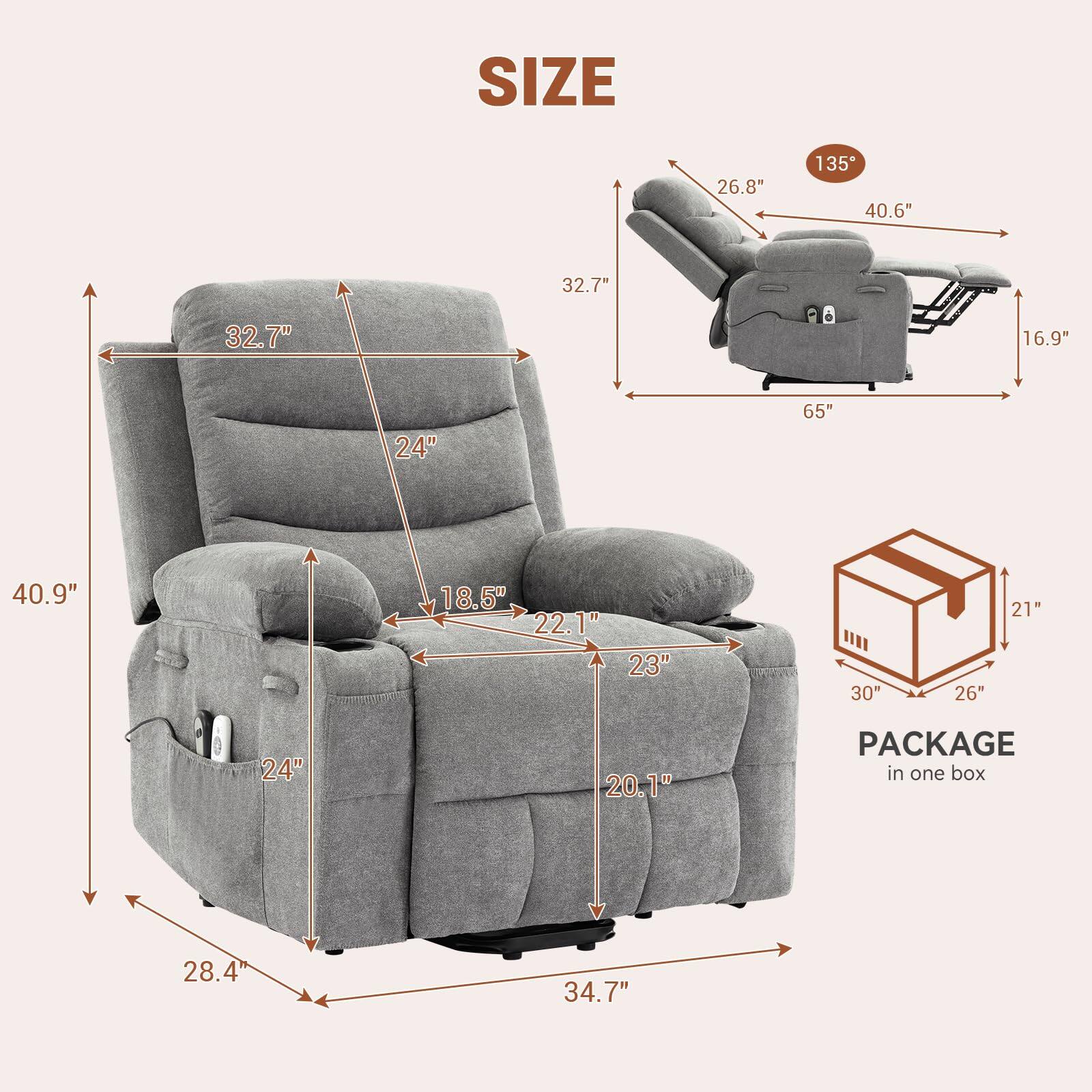 **SIZE**

- Width: 40.9"
- Depth: 34.7"
- Height: 40.6"
- Seat Height: 18.5"
- Seat Depth: 22.1"
- Armrest Height: 24"
- Back Height: 32.7"
- Recliner Angle: 135°
- Recliner Width: 26.8"
- Recliner Depth: 65"
- Side Table Width: 16.9"

**PACKAGE in one box**

- Width: 30"
- Depth: 26"
- Height: 21"