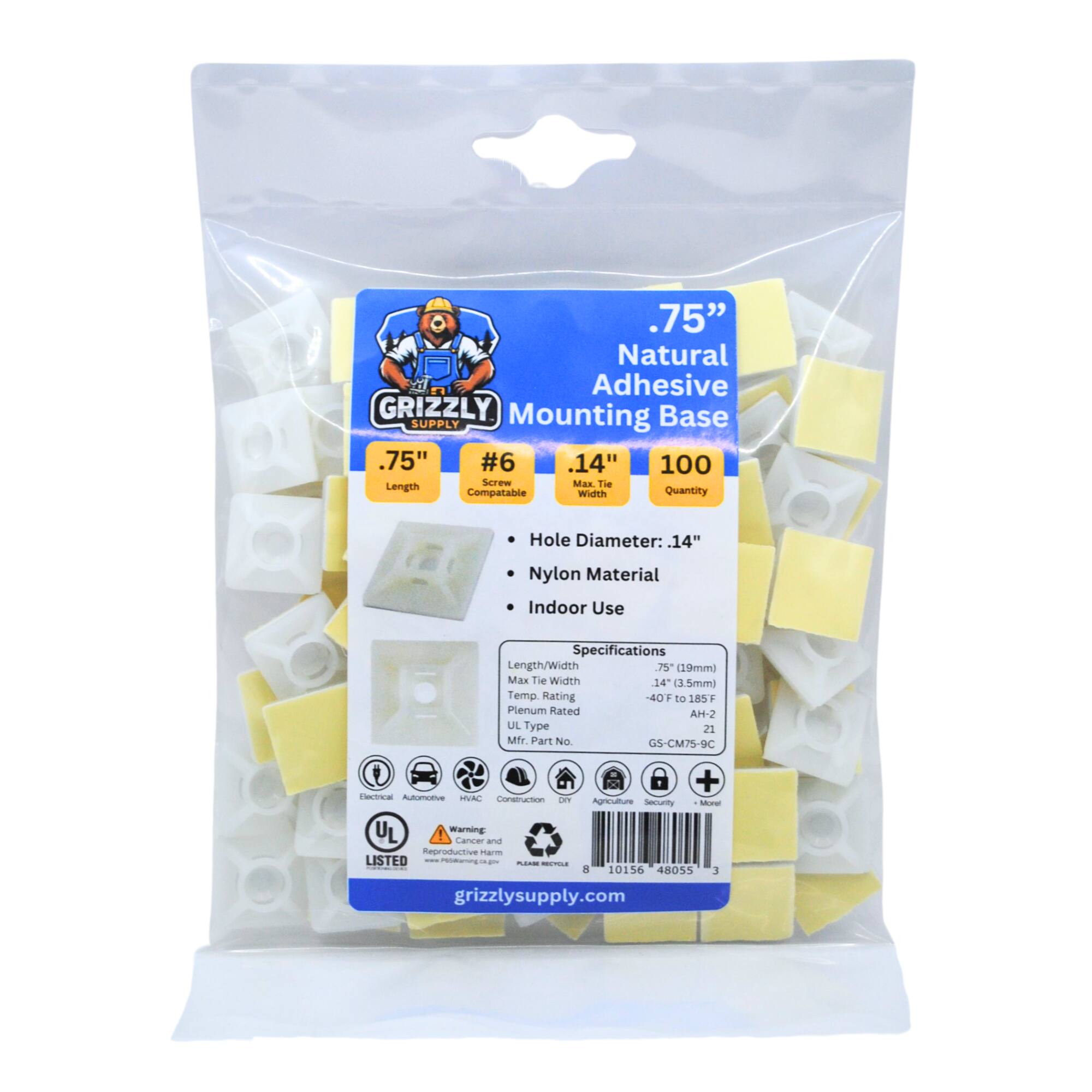 .75" Natural Adhesive GRIZZLY Mounting Base SUPPLY .75" #6 .14" 100 Screw Max Tie Length Quantity Compatable Width Hole Diameter: 14" Nylon Material Indoor Use Specifications Length/Width 7% (19mm) Max Te Widith 14 3.5mm Temp Rating 40F to 18SF Pienum Rated AH-2 UL Type 22 MTV Part No GS-CM75-9C + atea Atomens VAC Conamatue O Agriculture -u Me UL Warning Caneer  eproductive Harm LISTED - Peomuming - 1 A   10156 48055 3 grizzlysupply.com