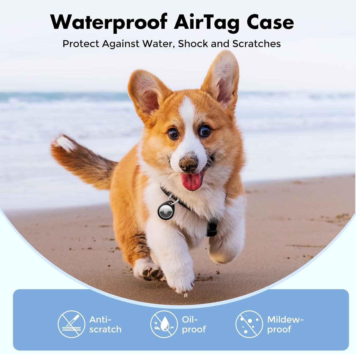 Waterproof AirTag Case  
Protect Against Water, Shock and Scratches  

Anti-scratch  
Oil-proof  
Mildew-proof