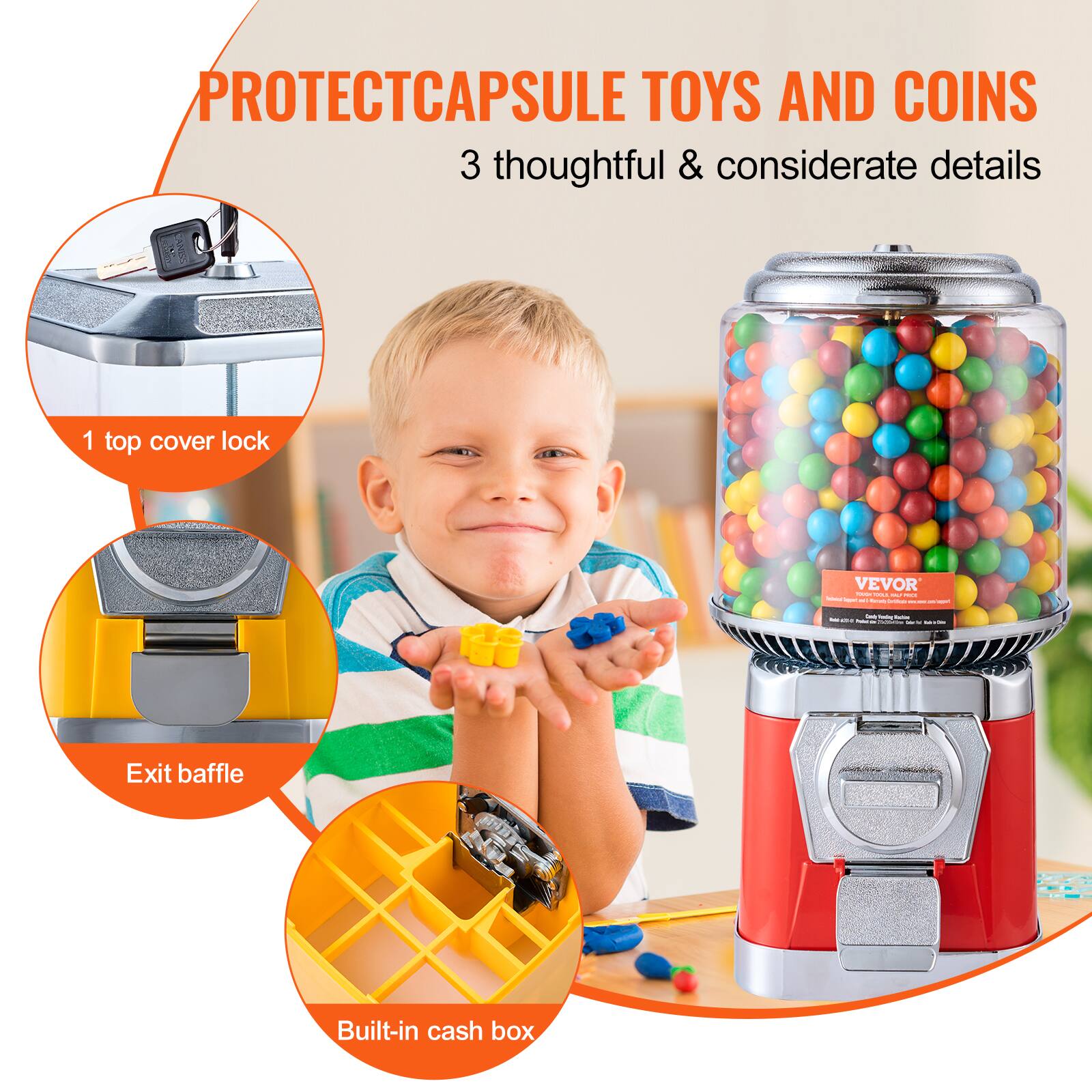 PROTECT CAPSULE TOYS AND COINS  
3 thoughtful & considerate details  

1 top cover lock  
Exit baffle  
Built-in cash box