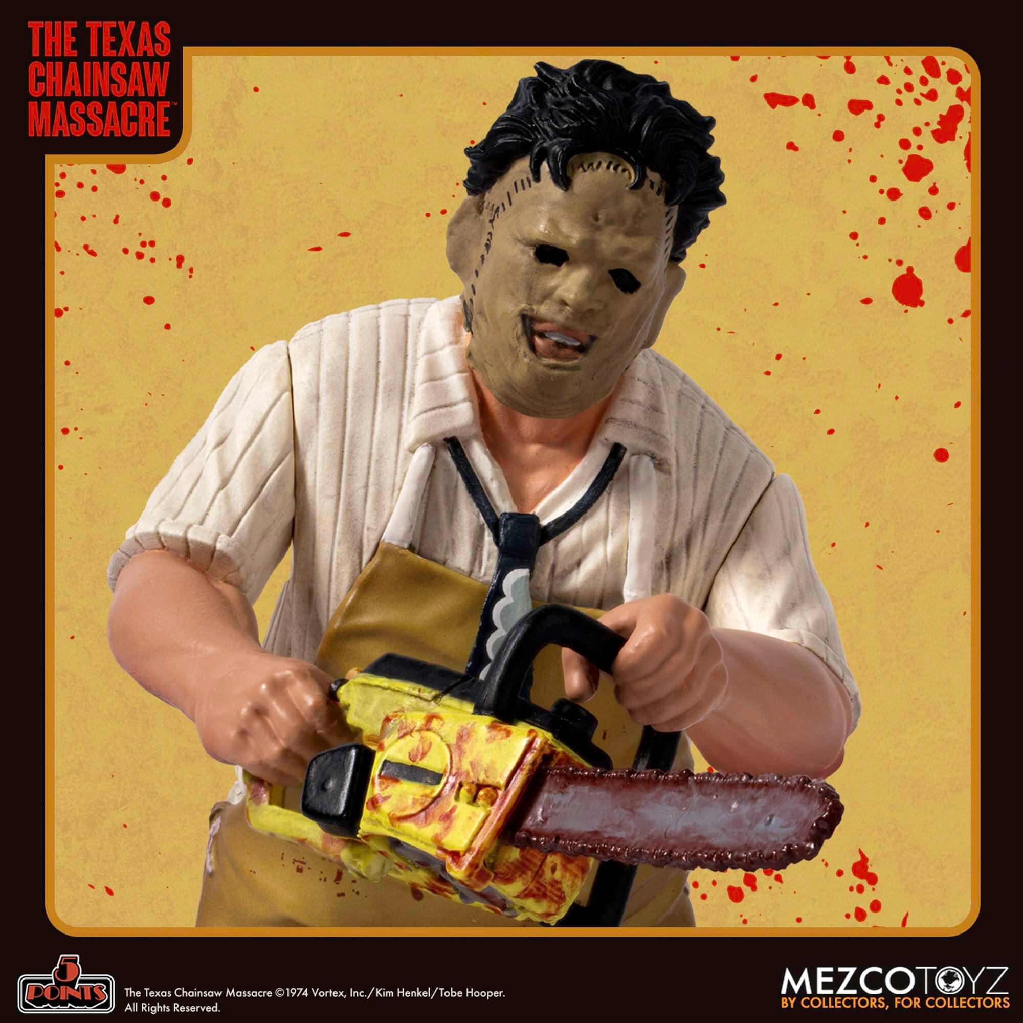 THE TEXAS CHAINSAW MASSACRE

The Texas Chainsaw Massacre 1974 Vortex, Inc./Kim Henkel/Tobe Hooper. All Rights Reserved.

MEZCOTOYZ BY COLLECTORS, FOR COLLECTORS