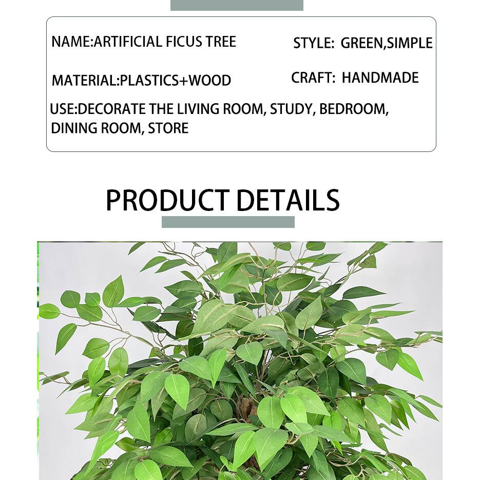 NAME: ARTIFICIAL FICUS TREE  
STYLE: GREEN, SIMPLE  
MATERIAL: PLASTICS + WOOD  
CRAFT: HANDMADE  
USE: DECORATE THE LIVING ROOM, STUDY, BEDROOM, DINING ROOM, STORE  

PRODUCT DETAILS