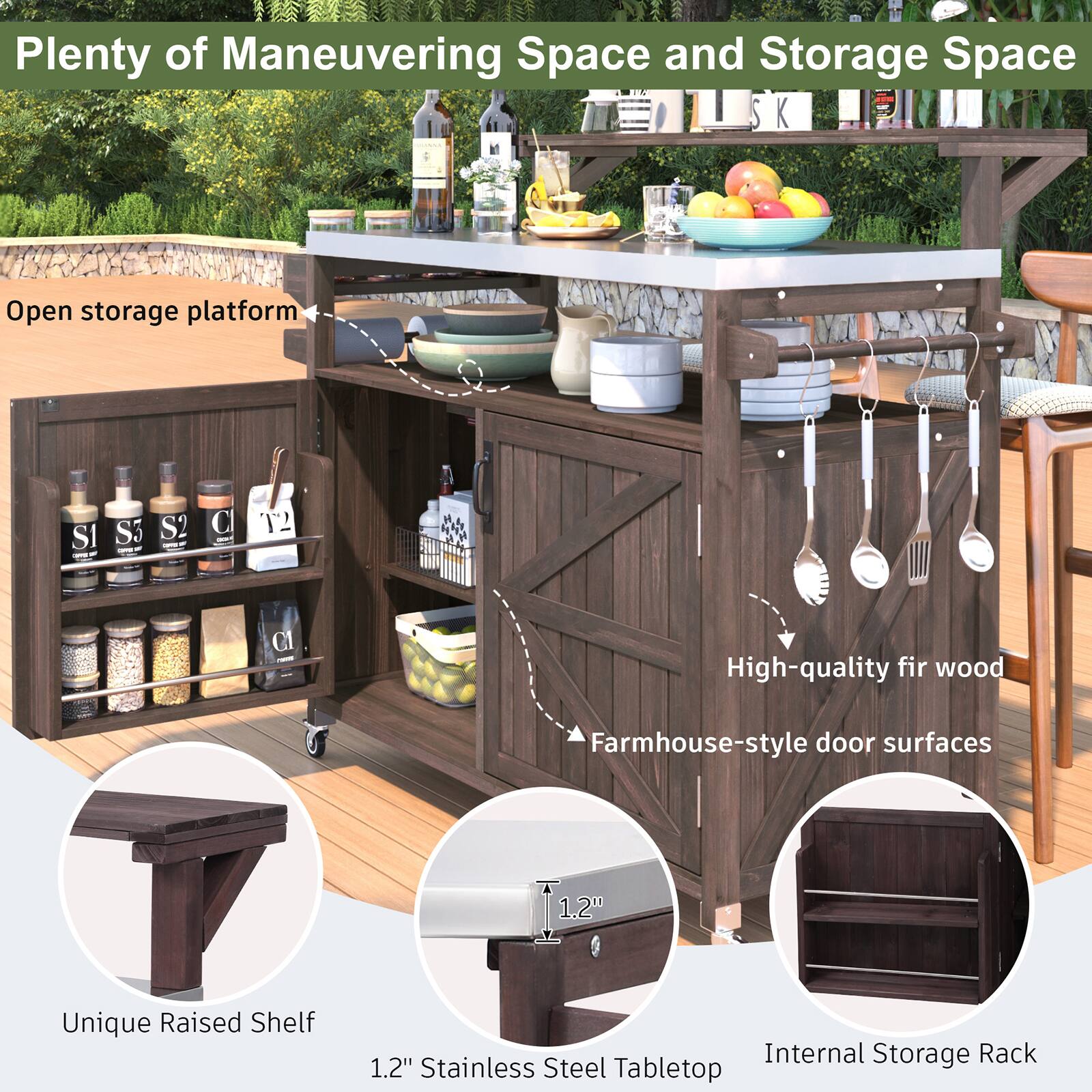 Plenty of Maneuvering Space and Storage Space

- Open storage platform
- High-quality fir wood
- Farmhouse-style door surfaces
- Unique Raised Shelf
- 1.2" Stainless Steel Tabletop
- Internal Storage Rack
