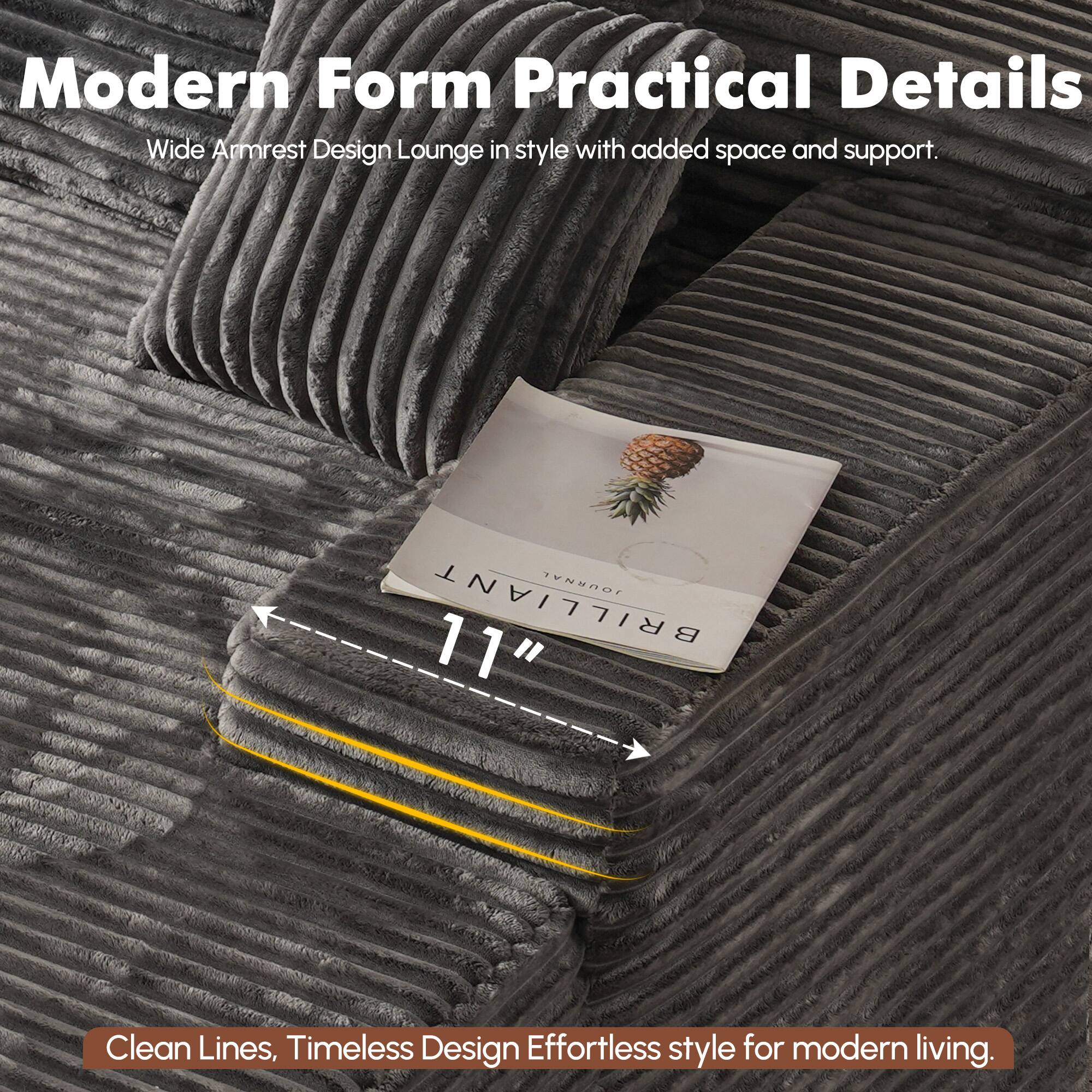 Modern Form Practical Details  
Wide Armrest Design Lounge in style with added space and support.  

JOURNAL BRILLIANT 11"  
Clean Lines, Timeless Design Effortless style for modern living.