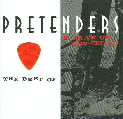  The Best of the Pretenders/Break Up the Concrete [CD]