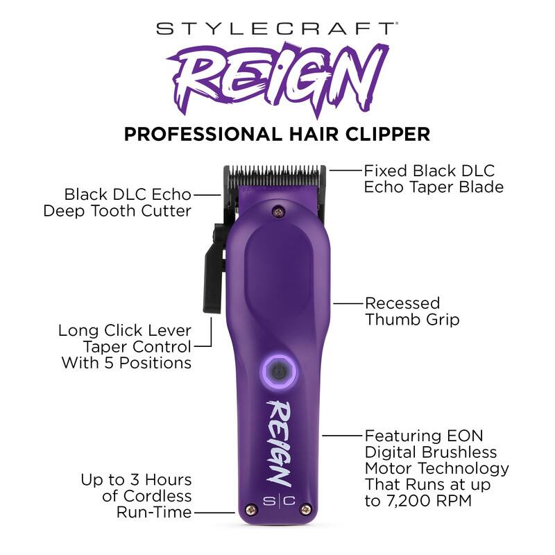 STYLECRAFT REIGN PROFESSIONAL HAIR CLIPPER

- Fixed Black DLC Echo Taper Blade
- Black DLC Echo Deep Tooth Cutter
- Long Click Lever Taper Control With 5 Positions
- Up to 3 Hours of Cordless Run-Time
- Recessed Thumb Grip
- Featuring EON Digital Brushless Motor Technology That Runs at up to 7,200 RPM
