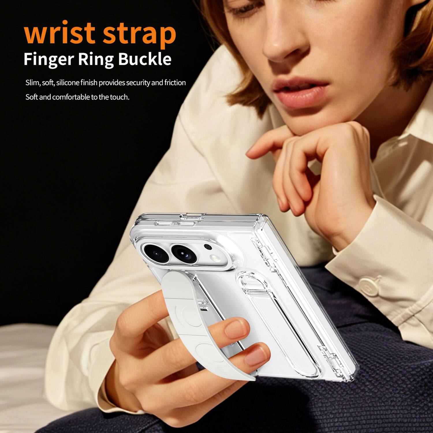 wrist strap  
Finger Ring Buckle  
Slim, soft, silicone finish provides security and friction  
Soft and comfortable to the touch.