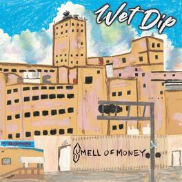 Wet Dip - Smell Of Money - VINYL LP
