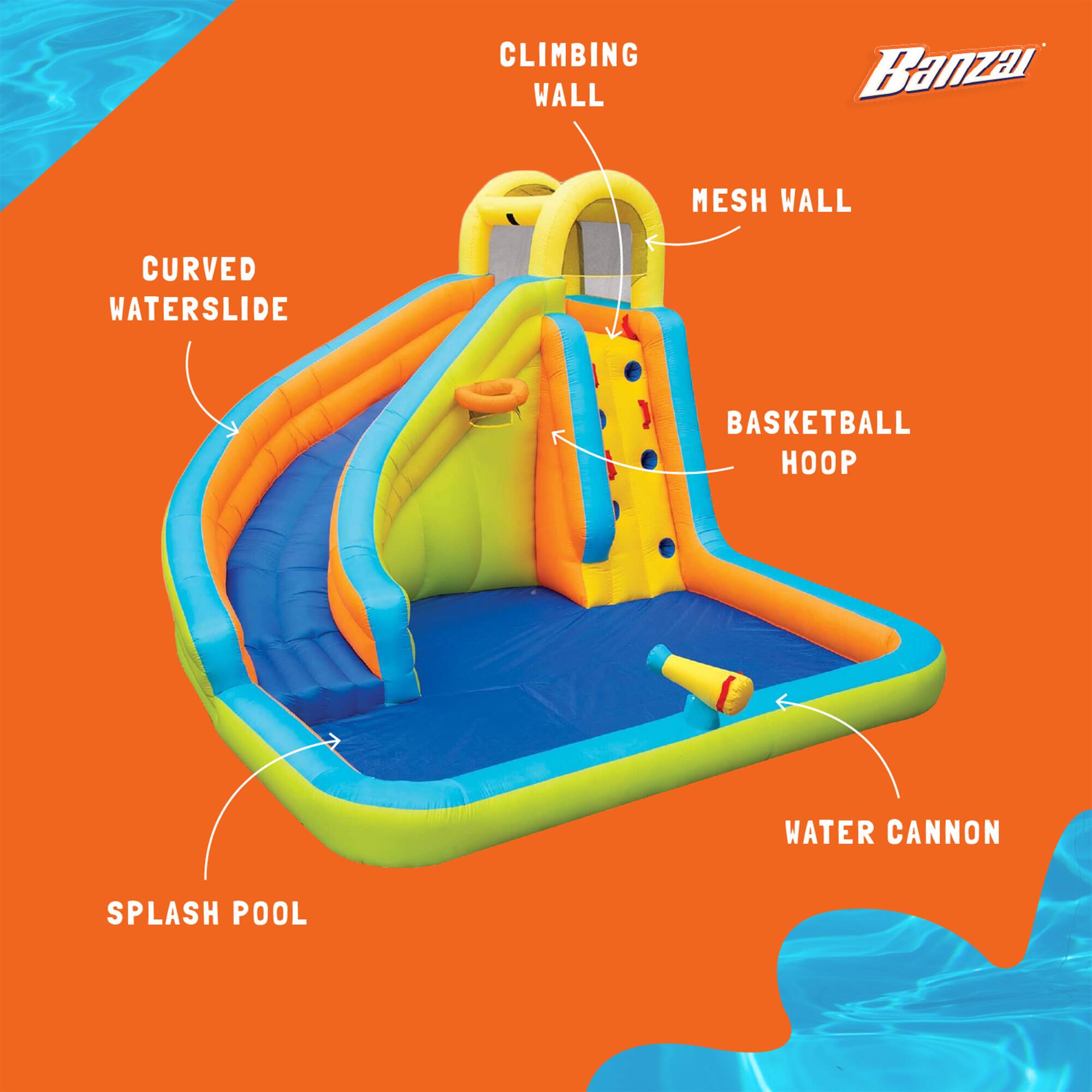 CLIMBING WALL  
MESH WALL  
CURVED WATERSLIDE  
BASKETBALL HOOP  
WATER CANNON  
SPLASH POOL