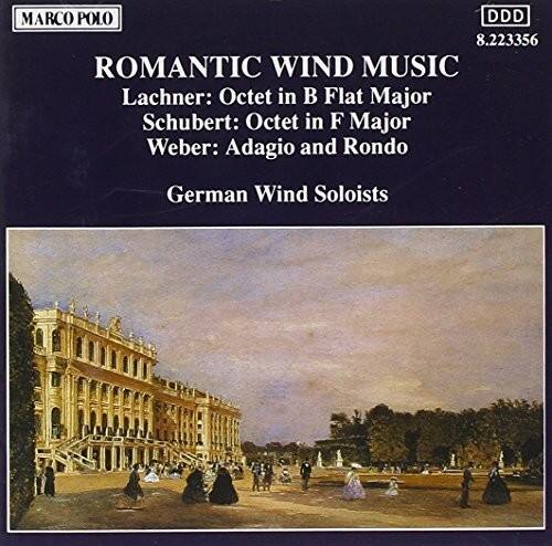 MARCO POLO  
ROMANTIC WIND MUSIC  
Lachner: Octet in B Flat Major  
Schubert: Octet in F Major  
Weber: Adagio and Rondo  
German Wind Soloists  

DDD  
8.223356