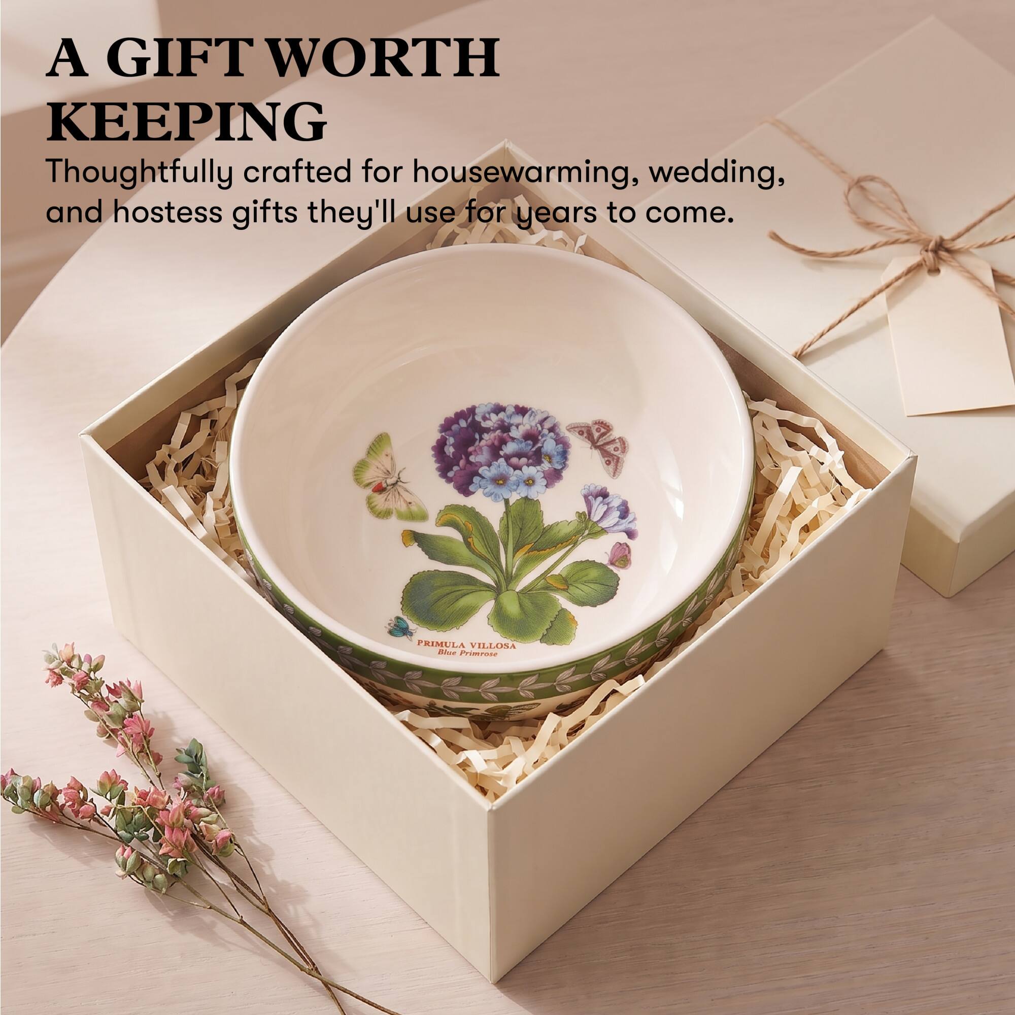 A GIFT WORTH KEEPING  
Thoughtfully crafted for housewarming, wedding, and hostess gifts they'll use for years to come.  

PRIMULA VILLOSA  
Blar Primrose