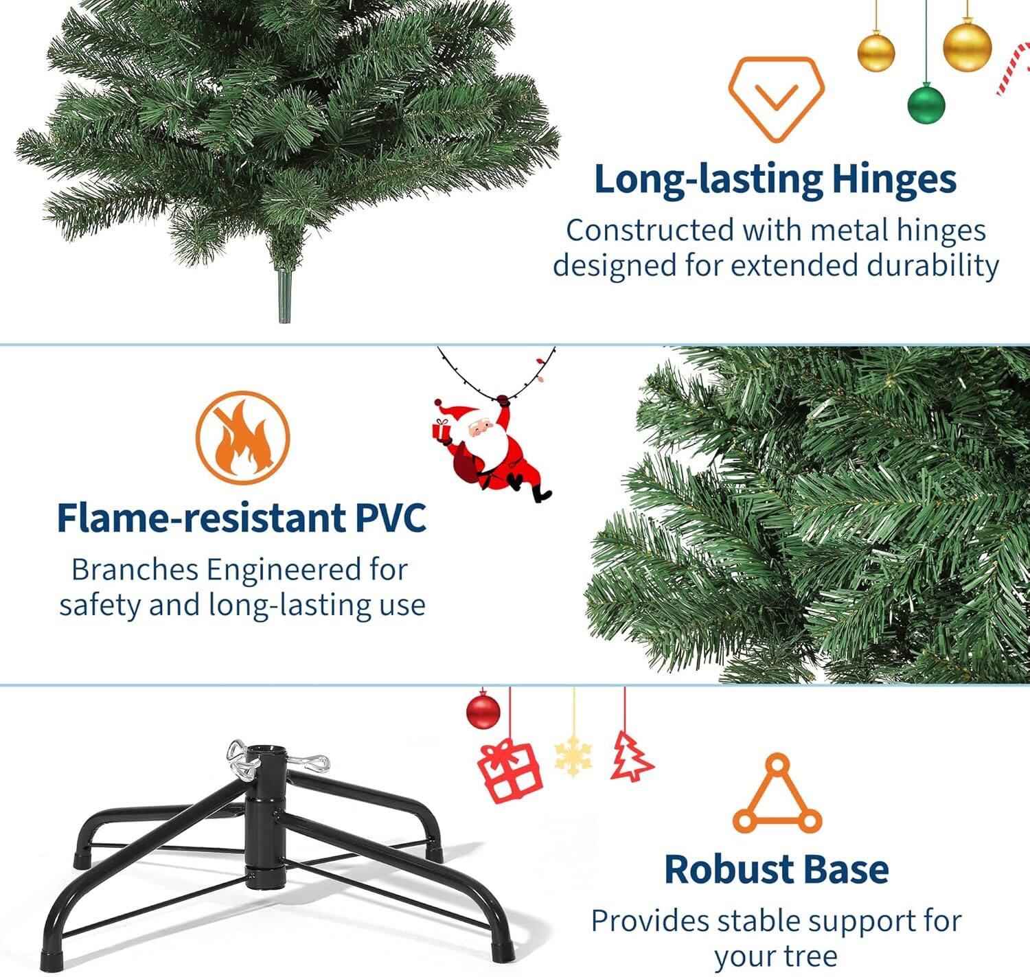 - Long-lasting Hinges  
  Constructed with metal hinges designed for extended durability

- Flame-resistant PVC  
  Branches Engineered for safety and long-lasting use

- Robust Base  
  Provides stable support for your tree