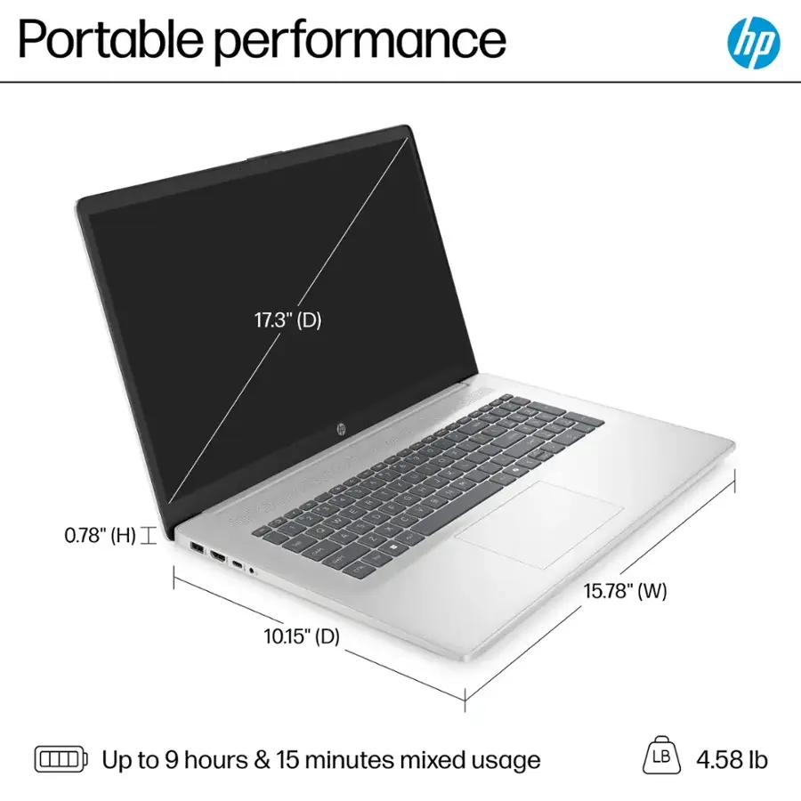 Portable performance HP 17.3" (D) 0.78" (H) 15.78" (W) 10.15" (D) Up to 9 hours & 15 minutes mixed usage 4.58 lb