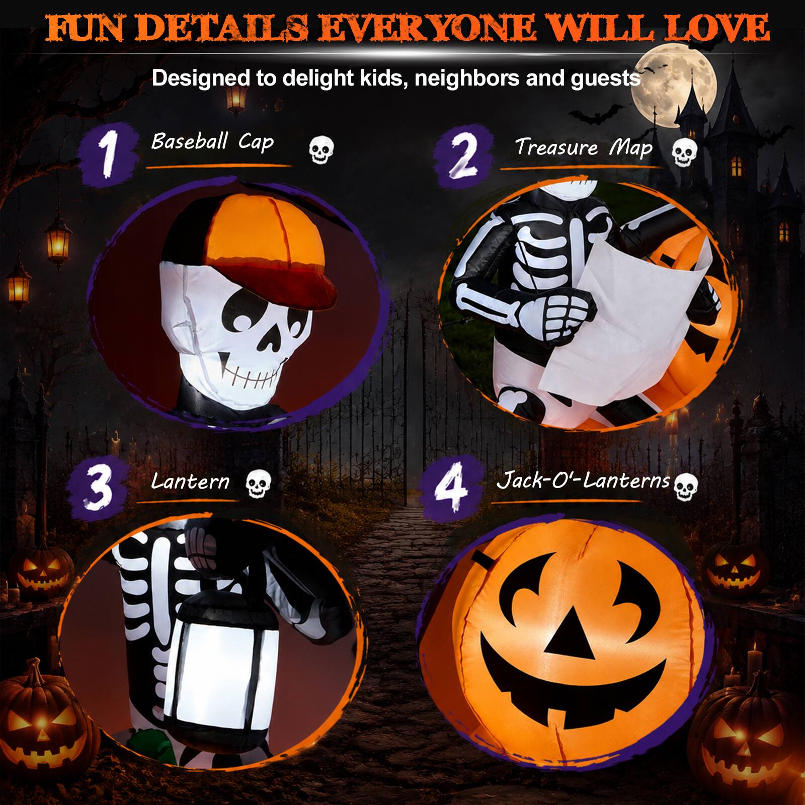 FUN DETAILS EVERYONE WILL LOVE  
Designed to delight kids, neighbors and guests  
1 Baseball Cap  
2 Treasure Map  
3 Lantern  
4 Jack-O'-Lanterns
