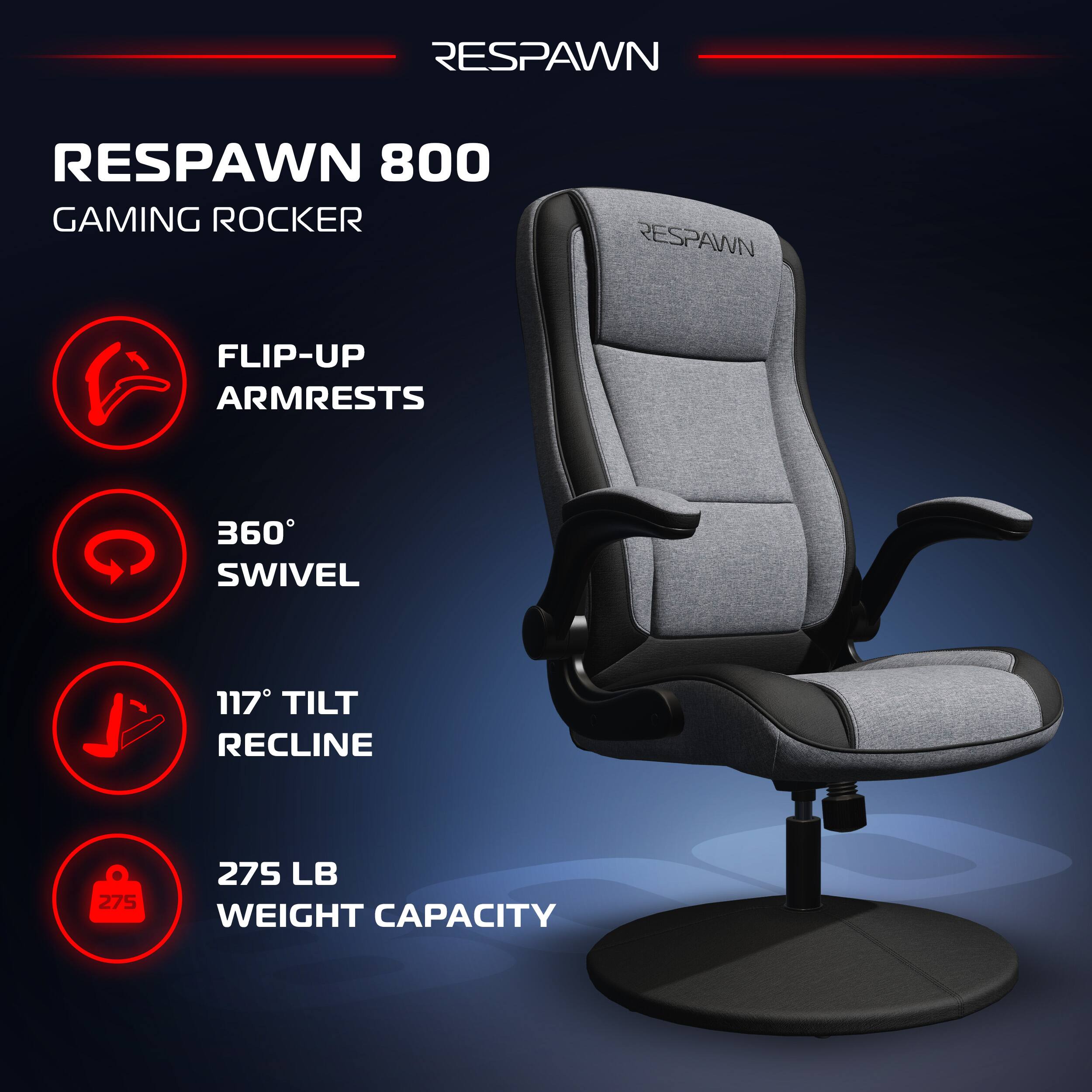 RESPAWN 800  
GAMING ROCKER  

- FLIP-UP ARMRESTS  
- 360° SWIVEL  
- 117° TILT RECLINE  
- 275 LB WEIGHT CAPACITY