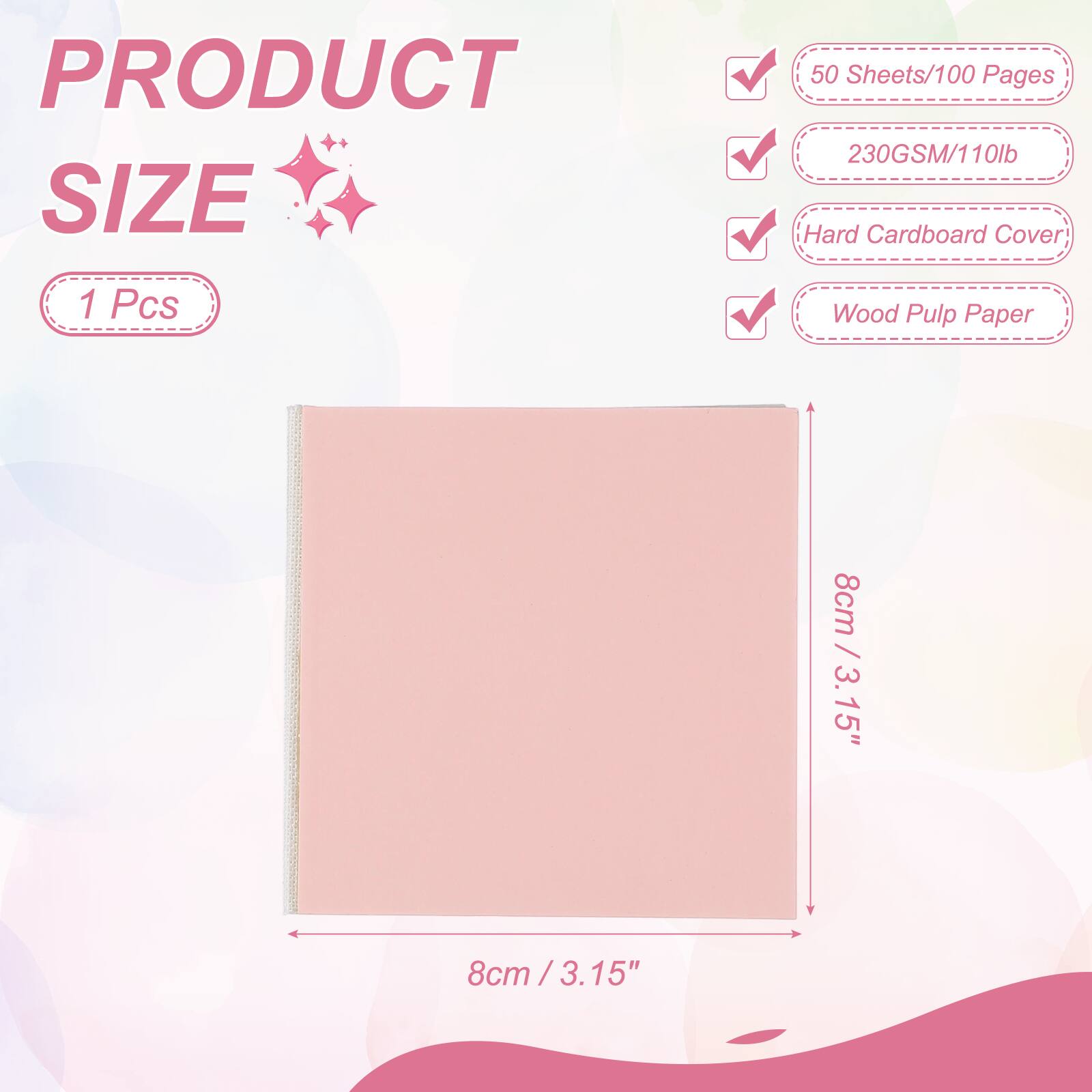 PRODUCT SIZE

1 Pcs

50 Sheets/100 Pages

230GSM/110lb

Hard Cardboard Cover

Wood Pulp Paper

8cm / 3.15"