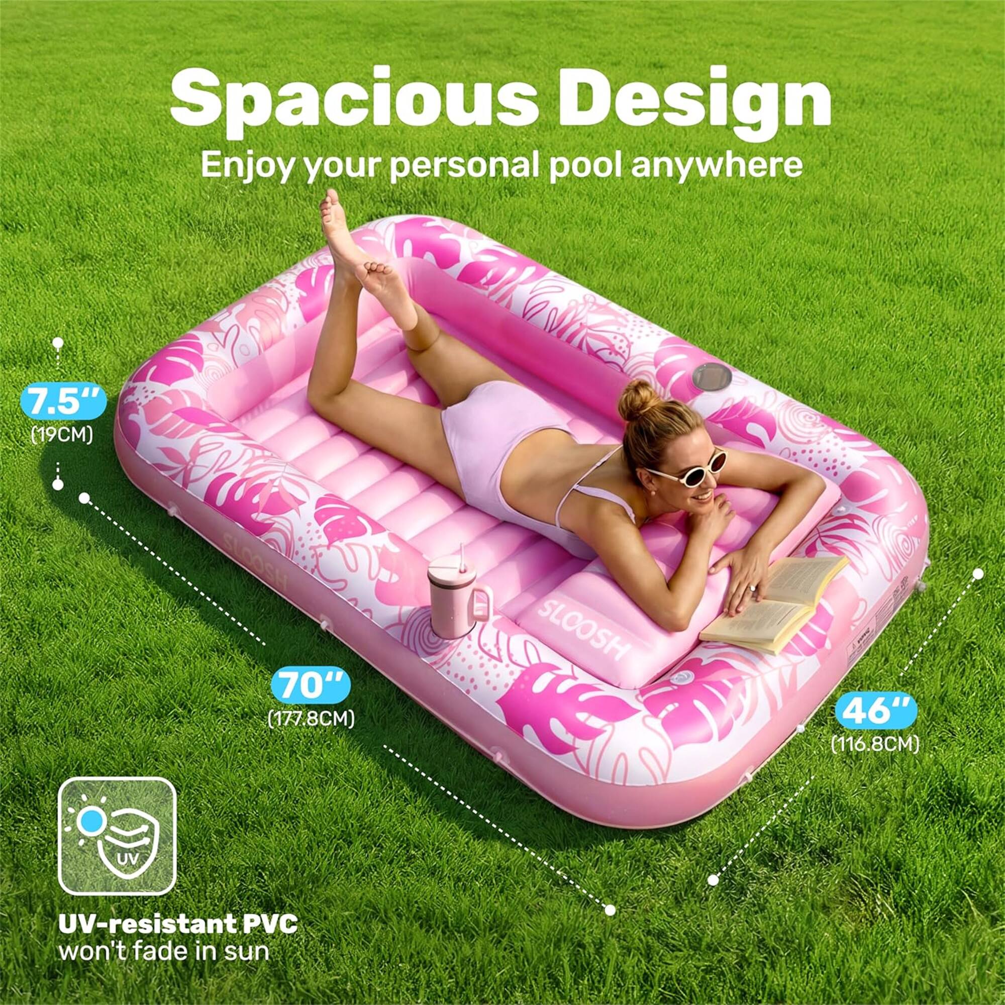 Spacious Design  
Enjoy your personal pool anywhere  

7.5" (19CM)  
70" (177.8CM)  
46" (116.8CM)  

UV-resistant PVC won't fade in sun